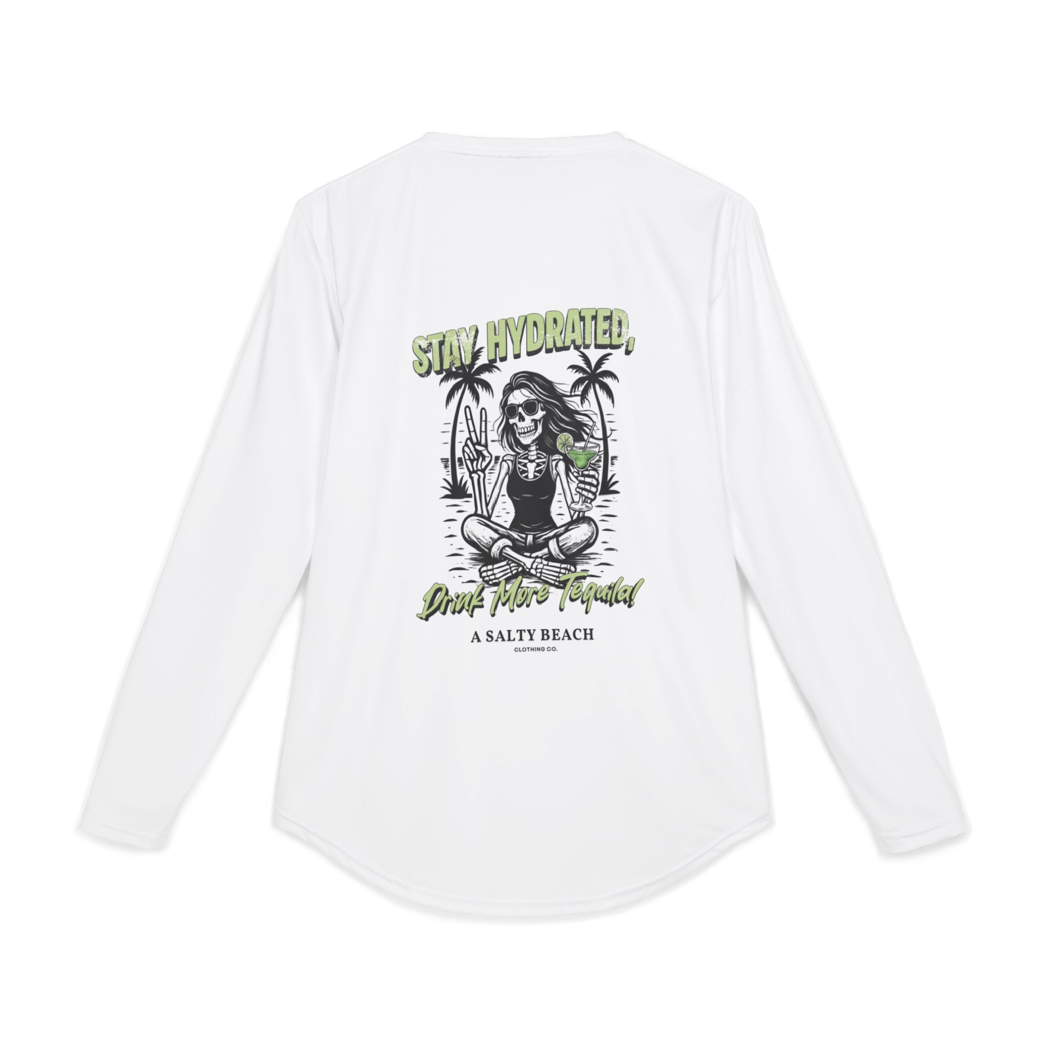 "Stay Hydrated, Drink Tequila" Longsleeve UV Shirt