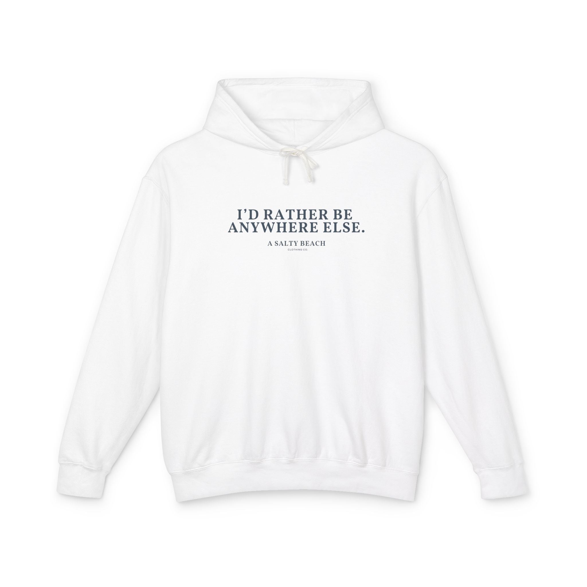 "I'd Rather Be Anywhere Else" Hoodie