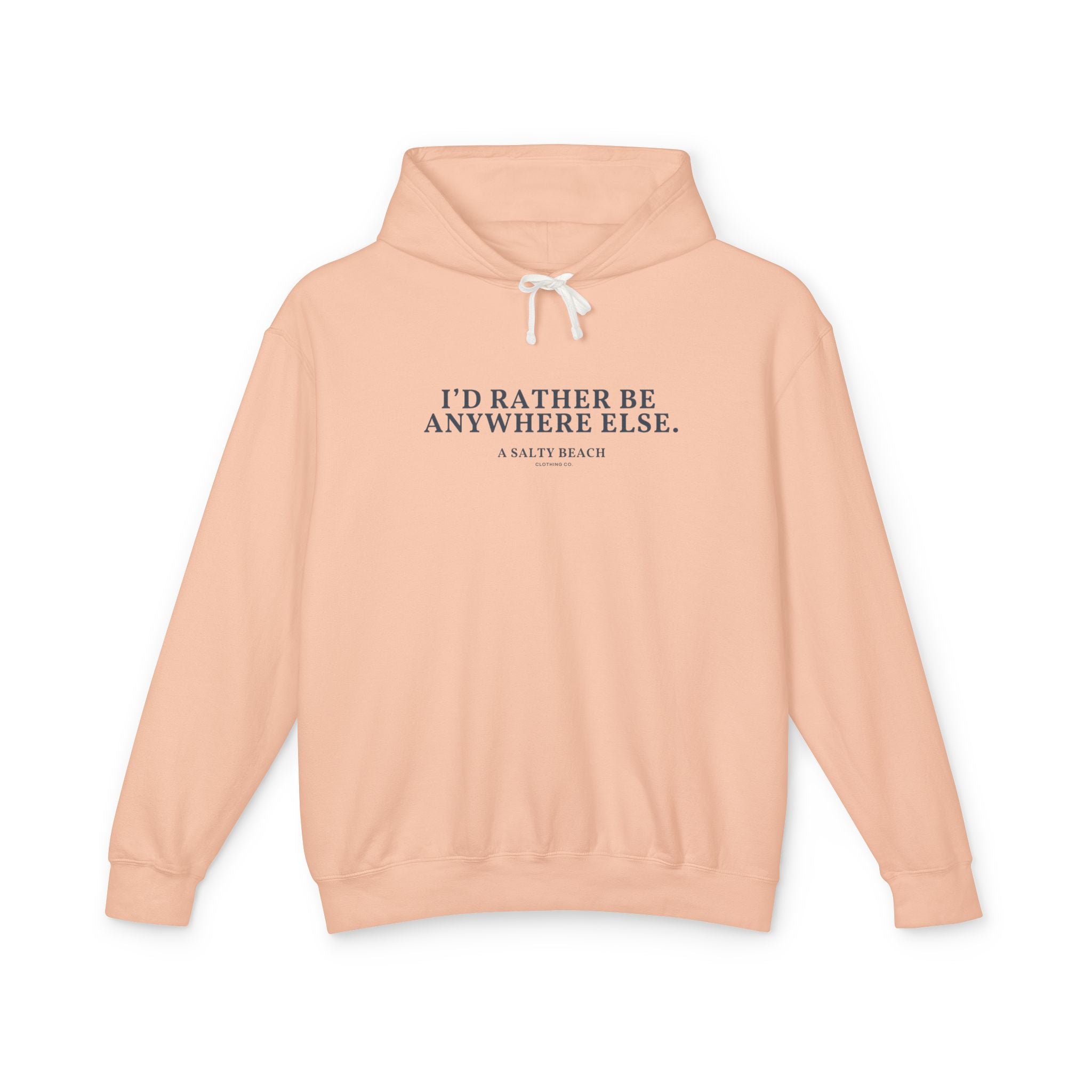 "I'd Rather Be Anywhere Else" Hoodie