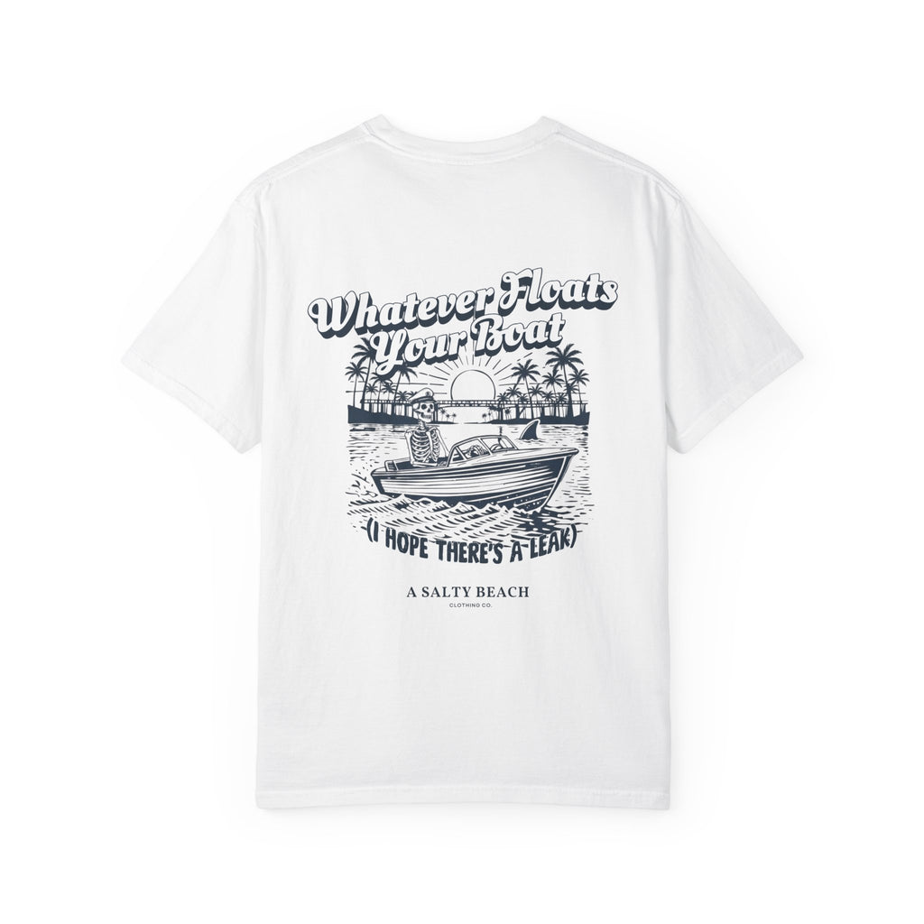"Whatever Floats Your Boat" psst.. "I hope there's a leak" Men's Tee