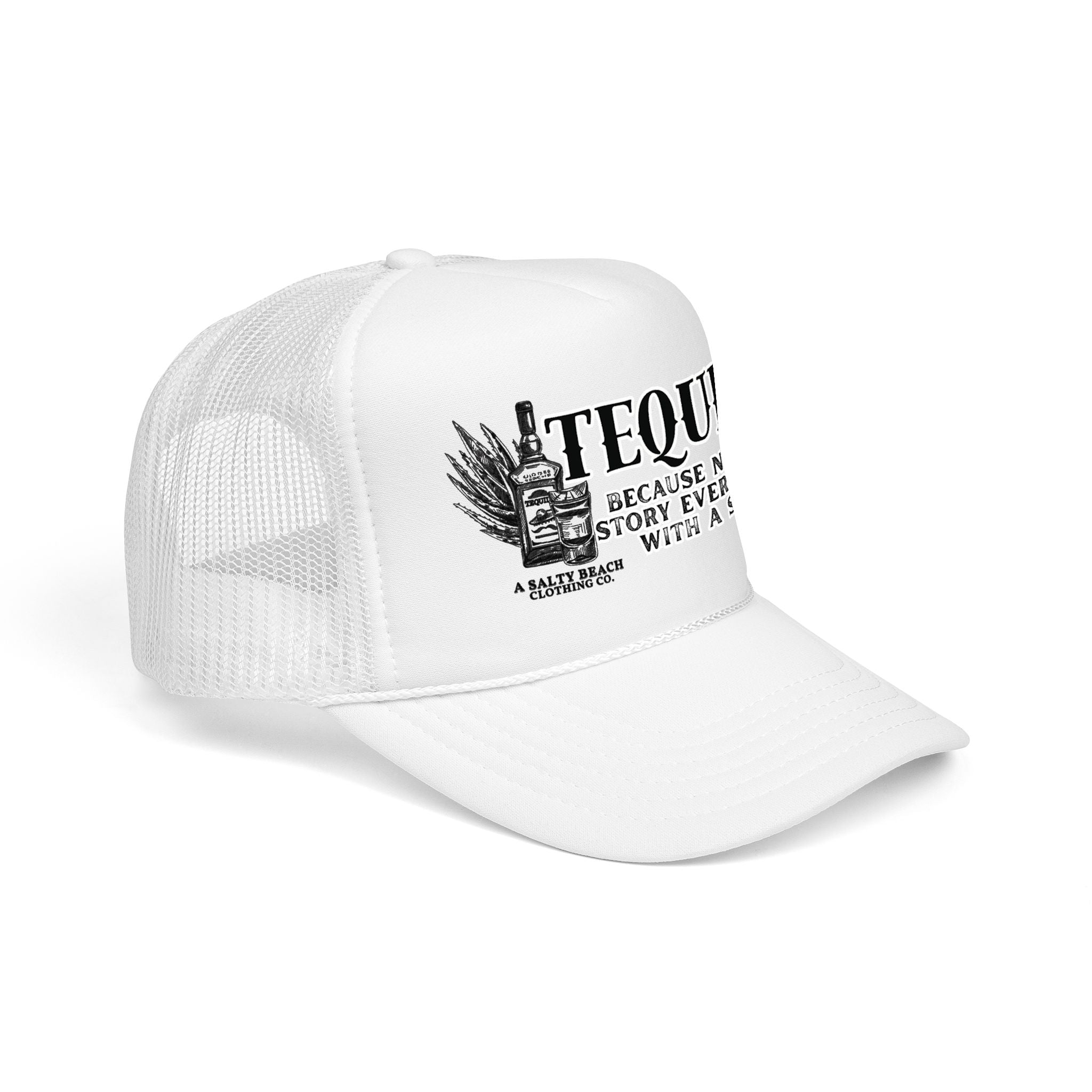 "Tequila: Because No Great Story Ever Started With a Salad" Trucker Hat
