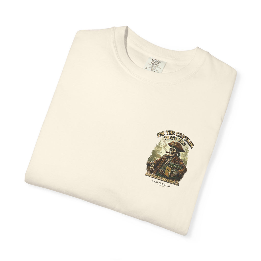 “I’m the Captain, That's Why." Men's Tee