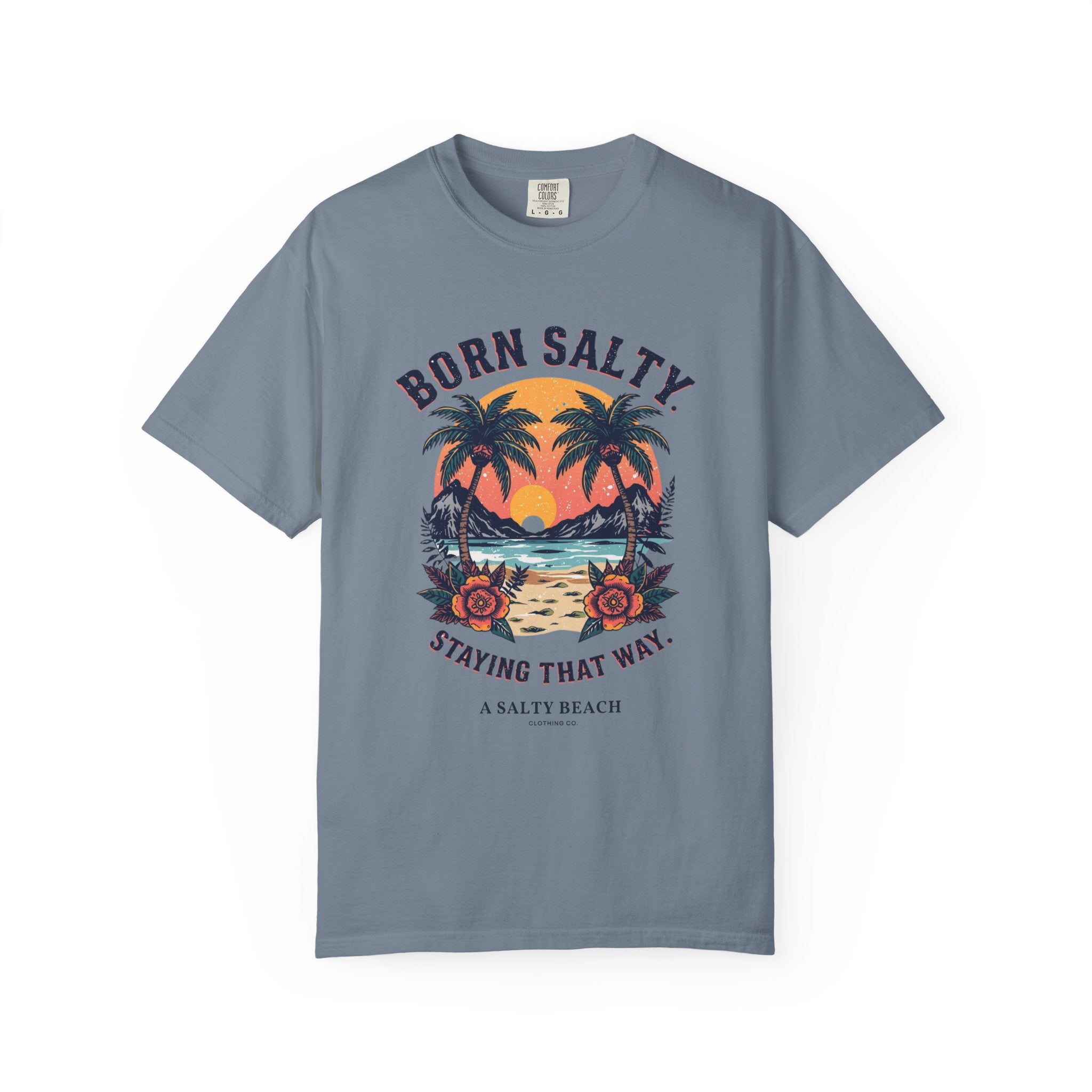"Born Salty. Staying That Way." Tee