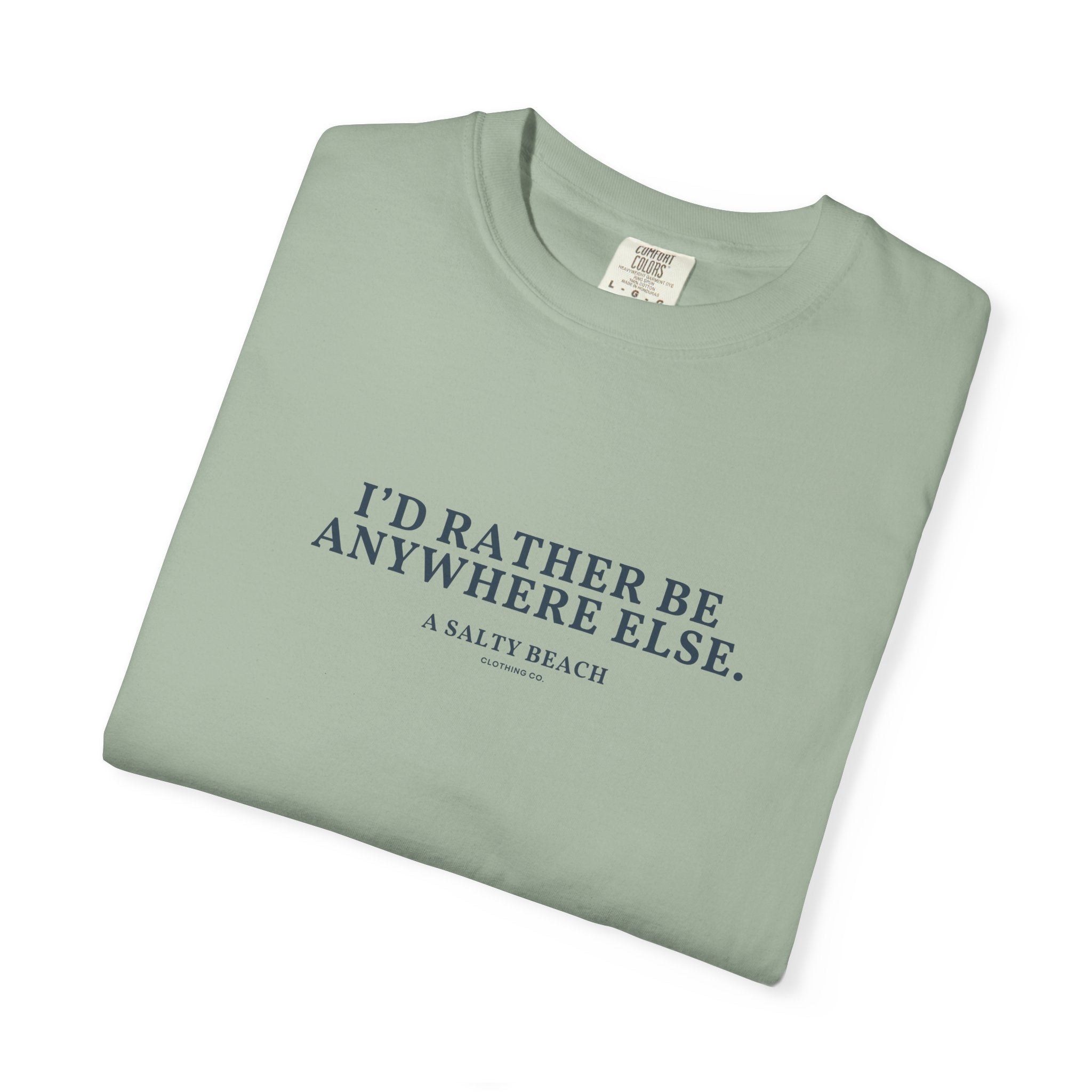 "I'd Rather Be Anywhere Else" Tee