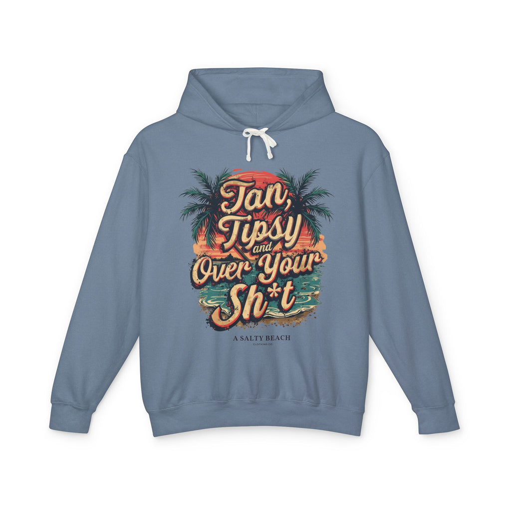 "Tan Tipsy and Over Your Sh*t" Hoodie