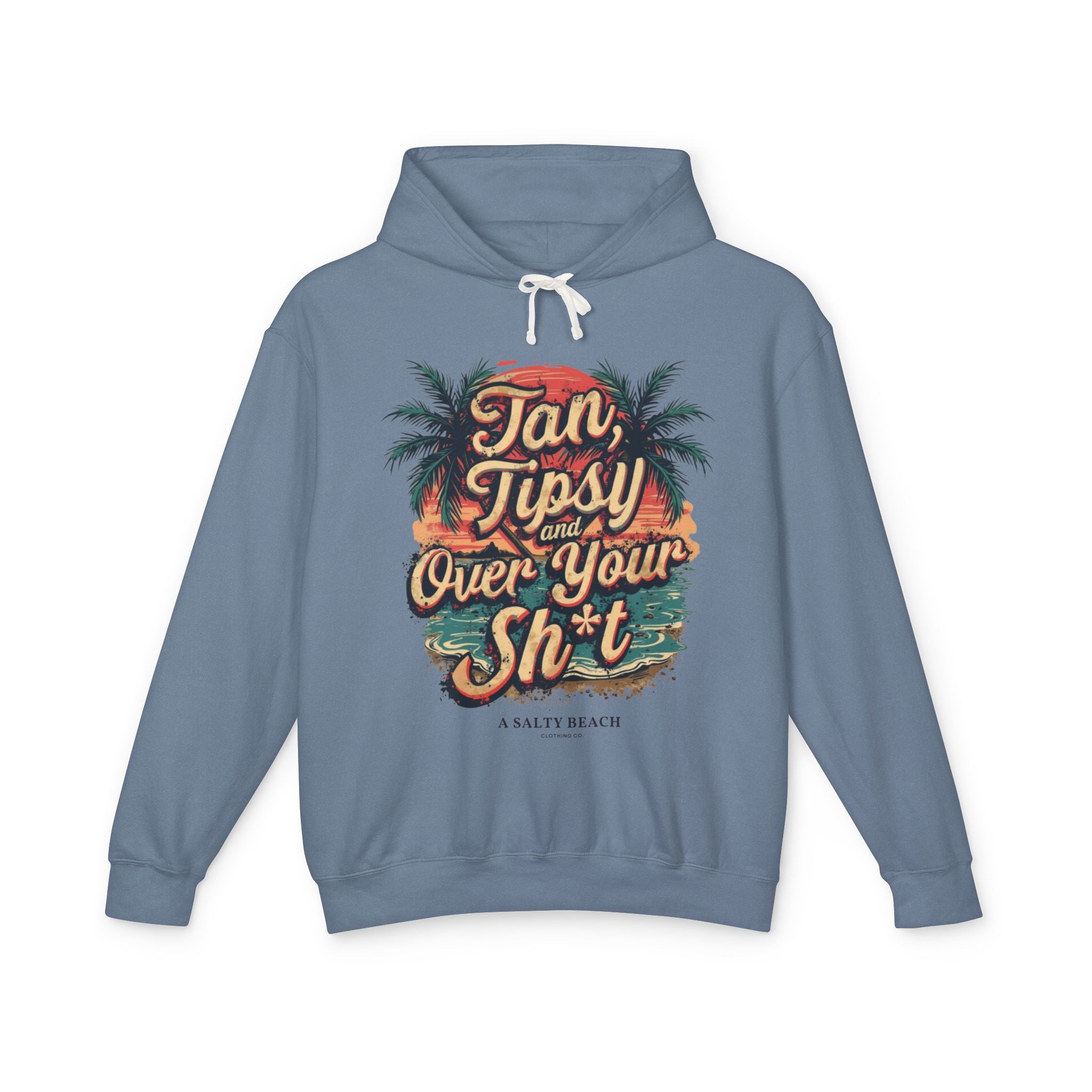 "Tan Tipsy and Over Your Sh*t" Hoodie