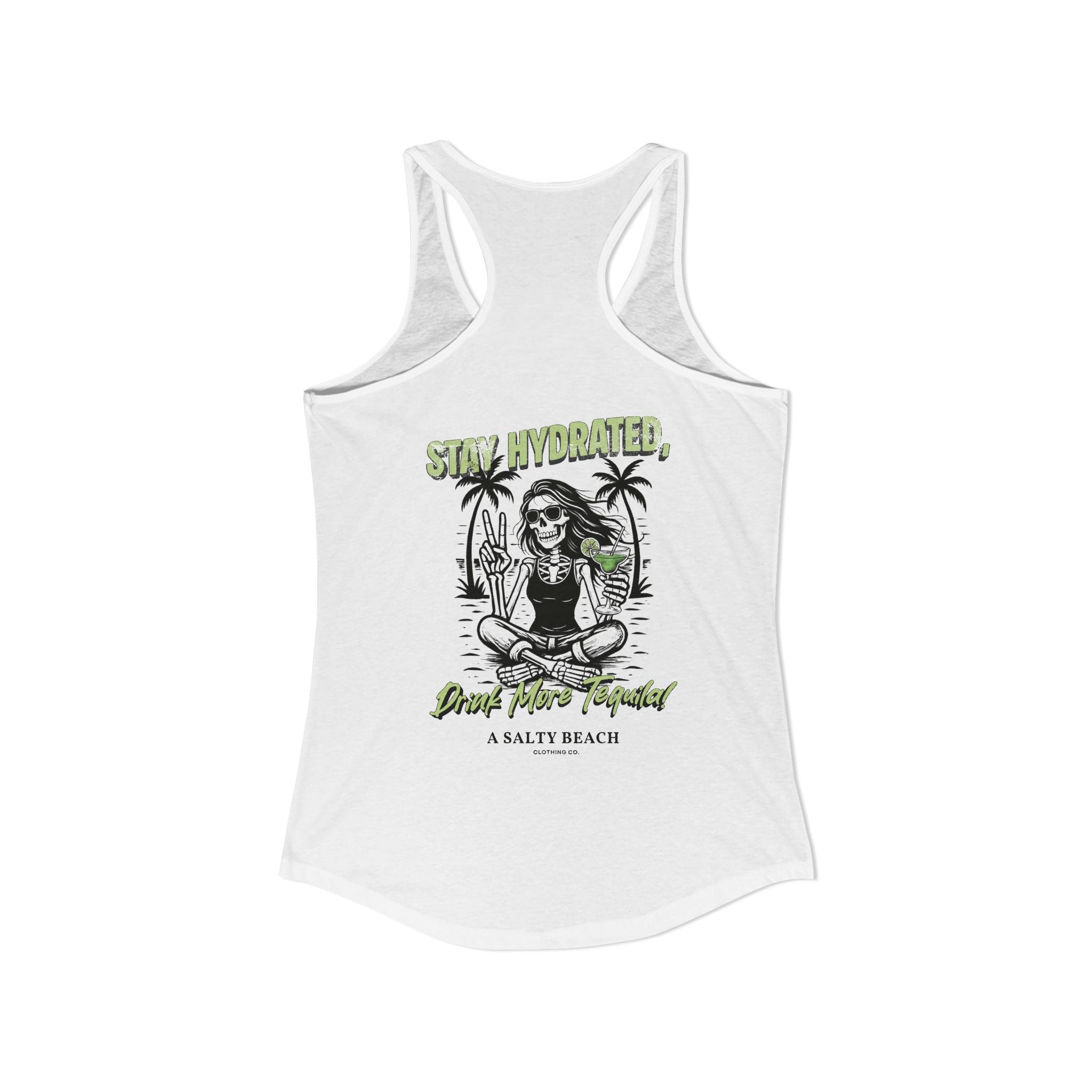 "Stay Hydrated, Drink More Tequila" Racerback Tank