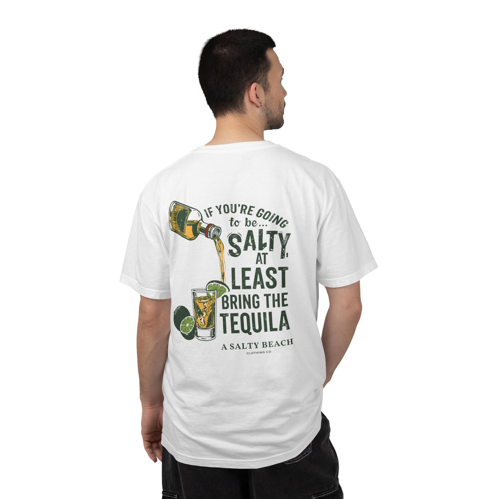 "If You’re Going to Be Salty, At Least Bring the Tequila"  Men's Tee