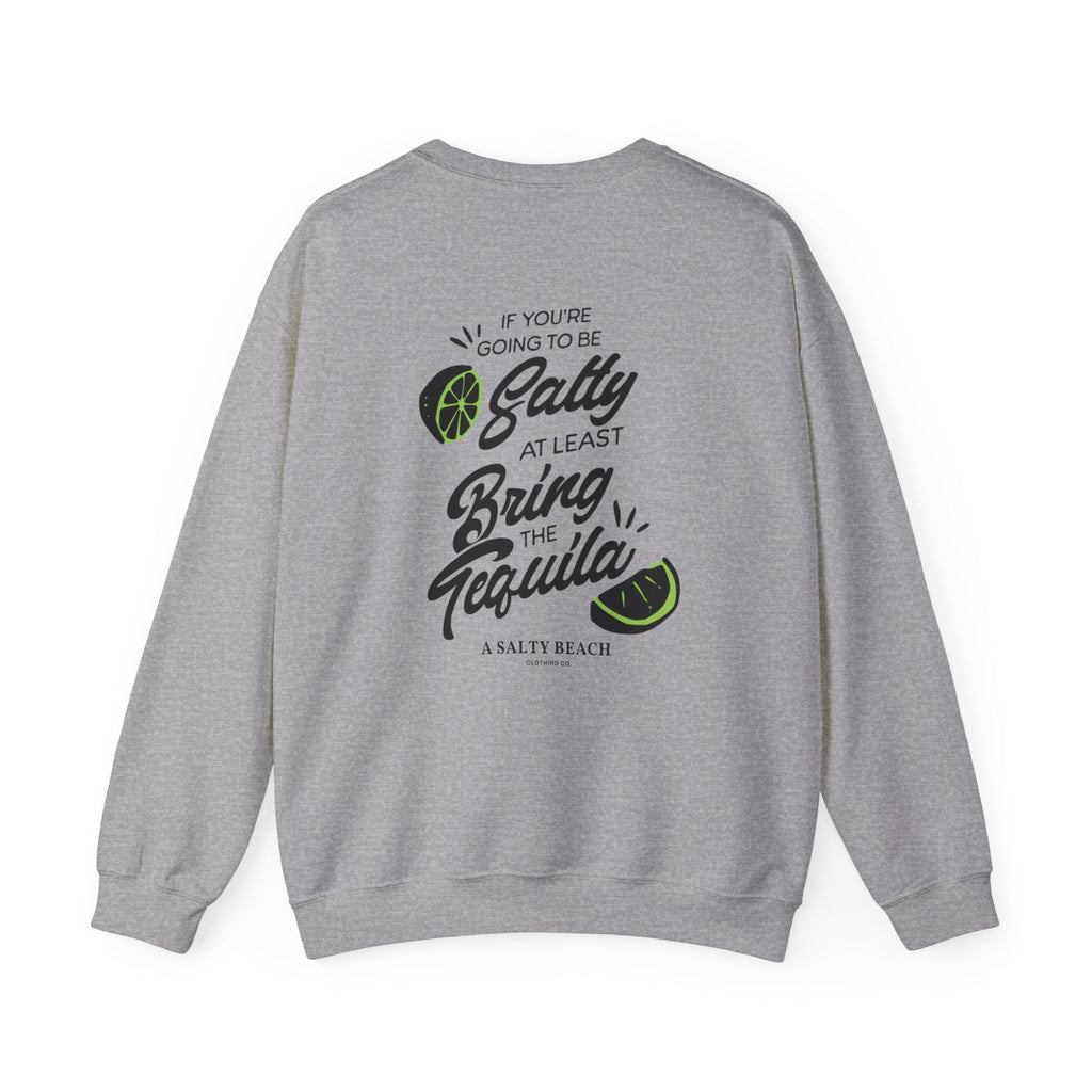 "If You're Going to Be Salty" Crewneck
