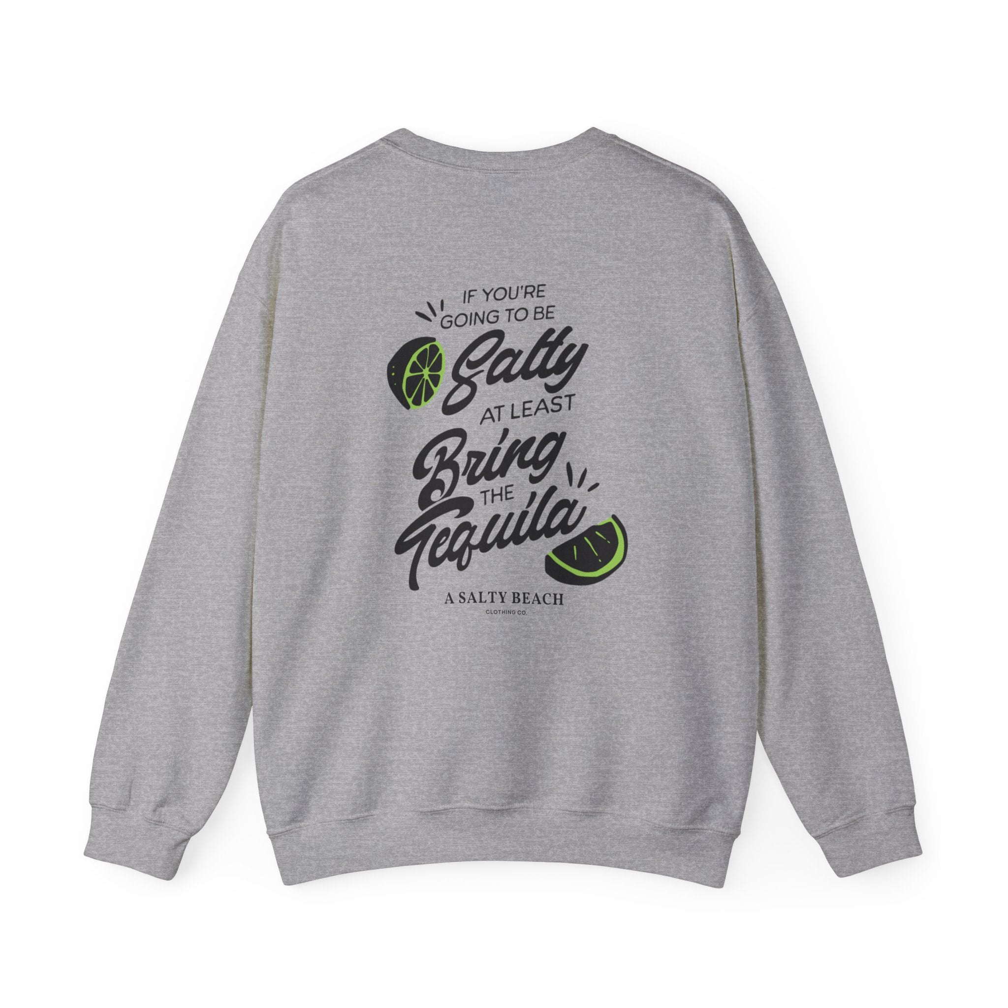 "If You're Going to Be Salty" Crewneck