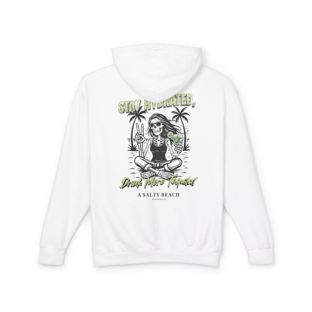"Stay Hydrated, Drink More Tequila" Hoodie