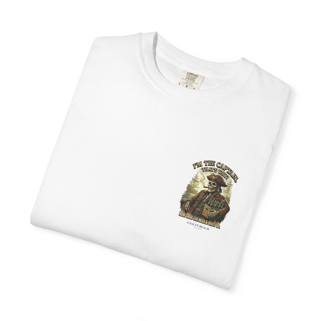 “I’m the Captain, That's Why." Men's Tee