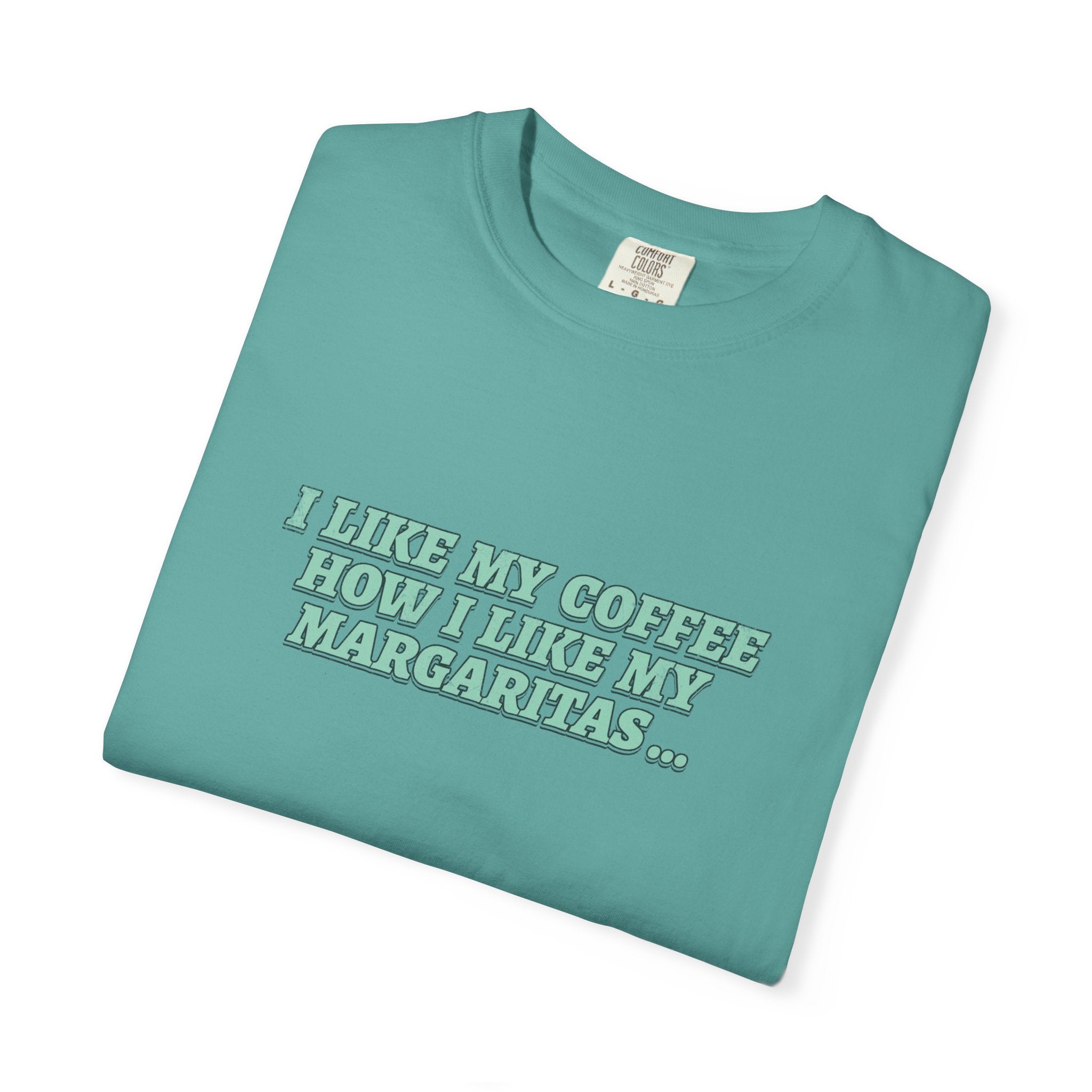 "I Like My Coffee How I Like My Margaritas. On The Rocks." Tee