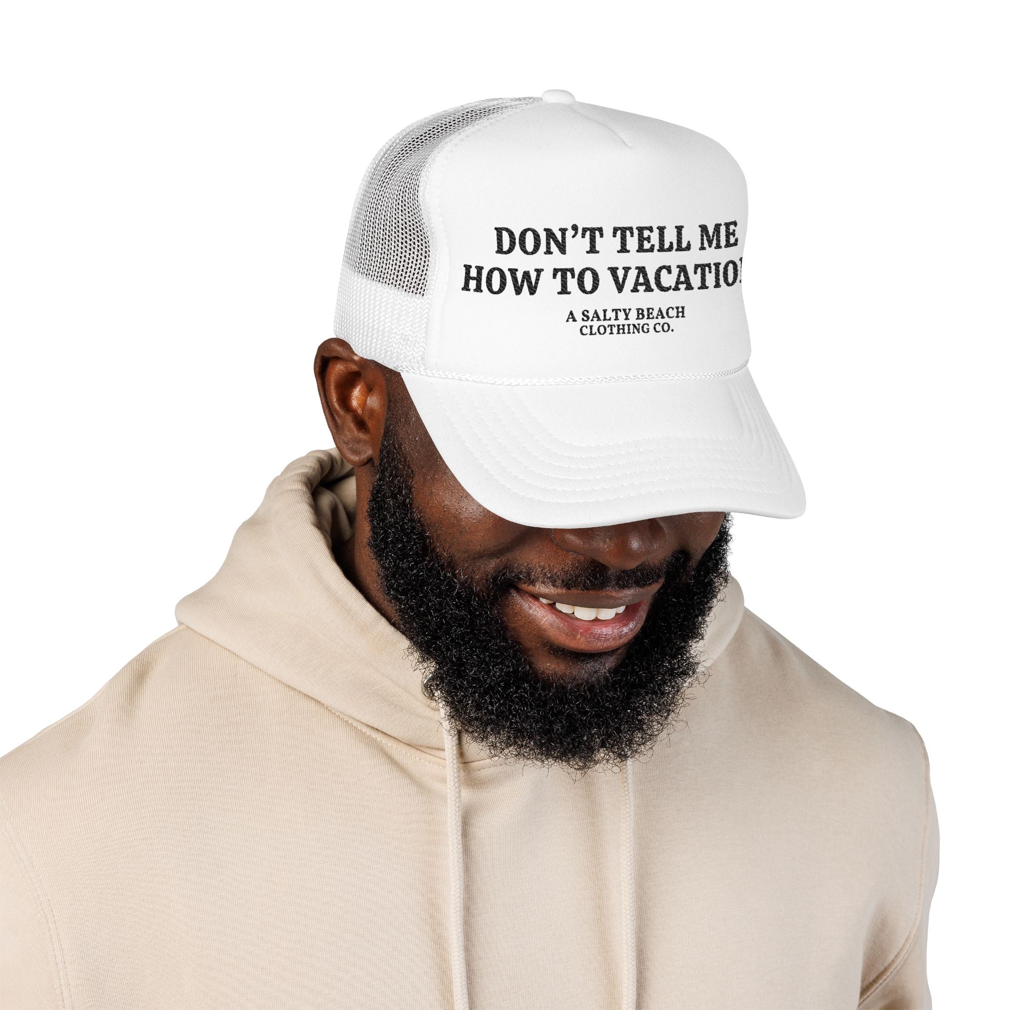 "Don't Tell Me How To Vacation" Trucker Hat