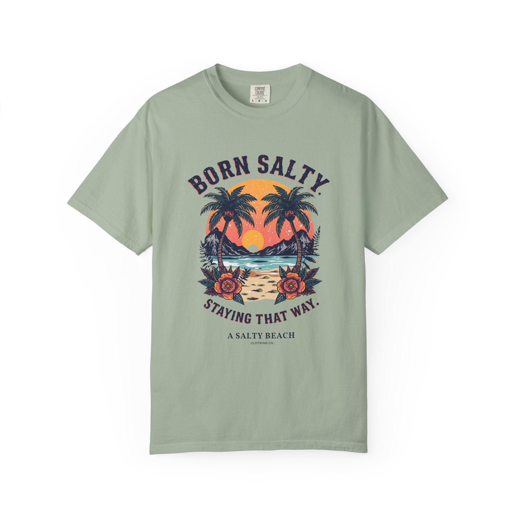 "Born Salty. Staying That Way." Tee