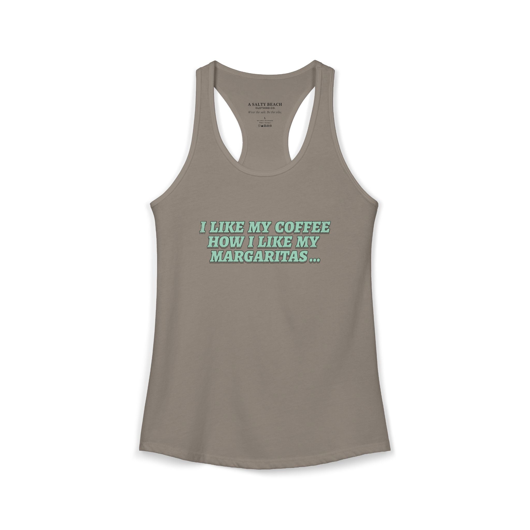 "I Like My Coffee How I Like My Margaritas. On The Rocks." Racerback Tank