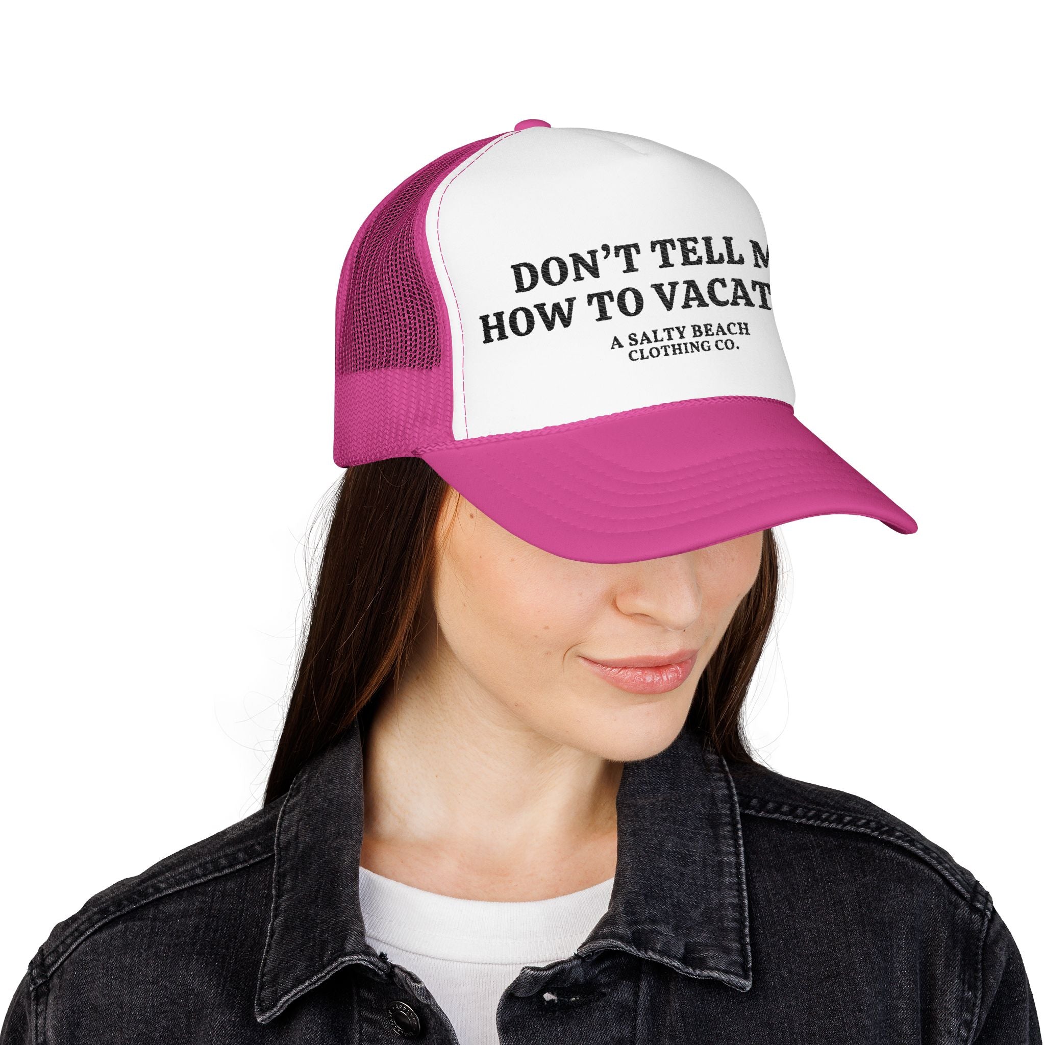 "Don't Tell Me How To Vacation" Trucker Hat
