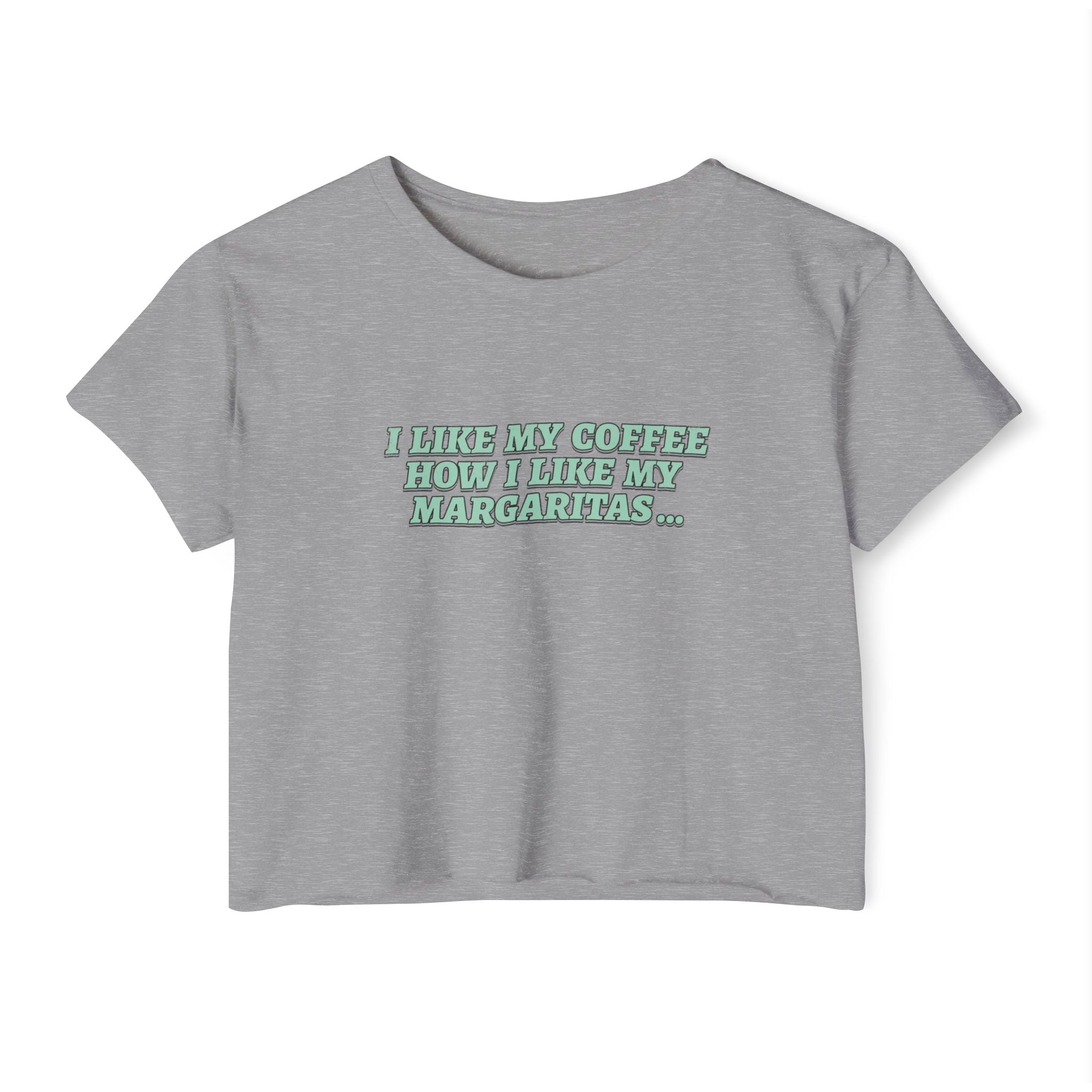"I Like My Coffee How I Like My Margaritas. On The Rocks." Crop Top
