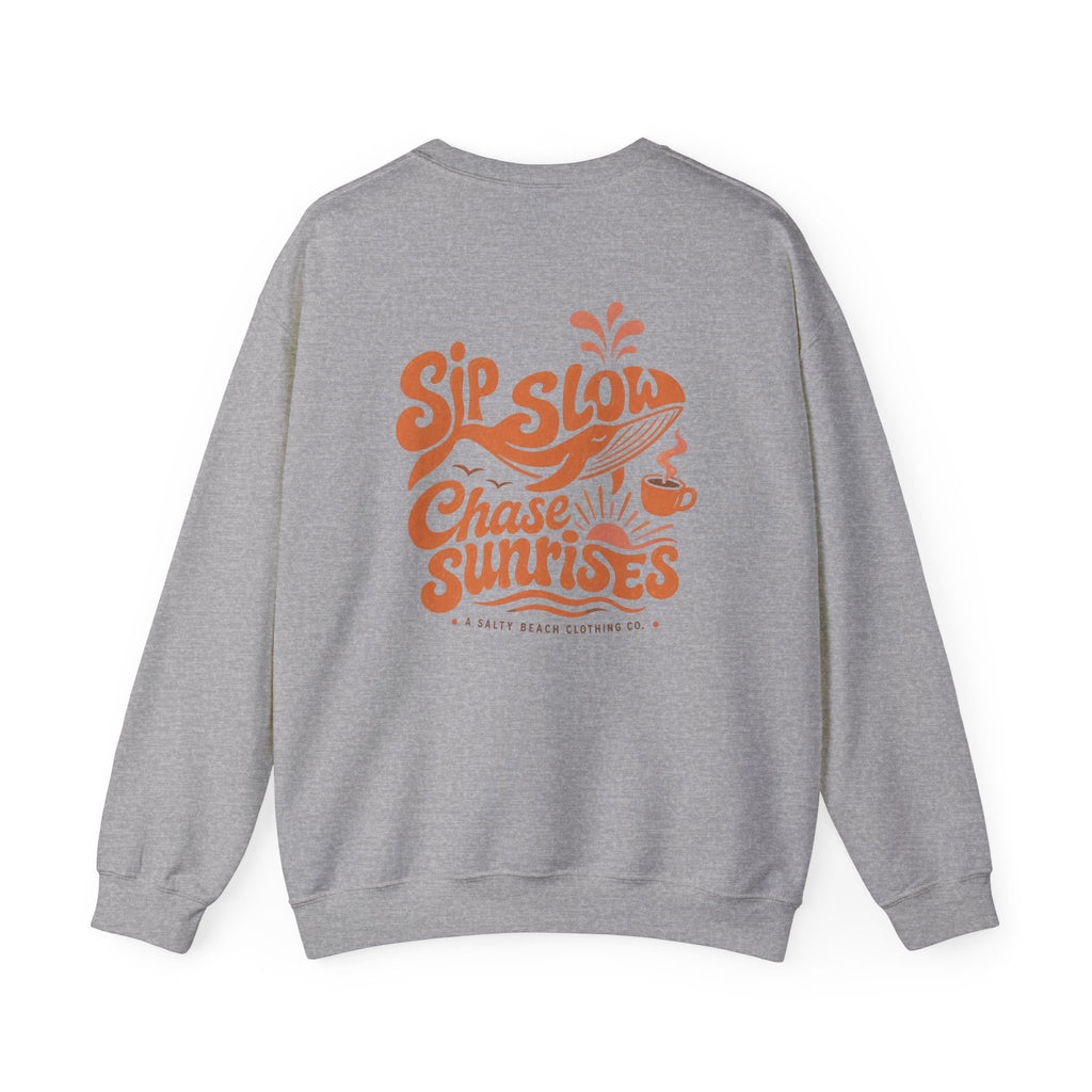 Sip Slow, Chase Sunrises Crewneck
