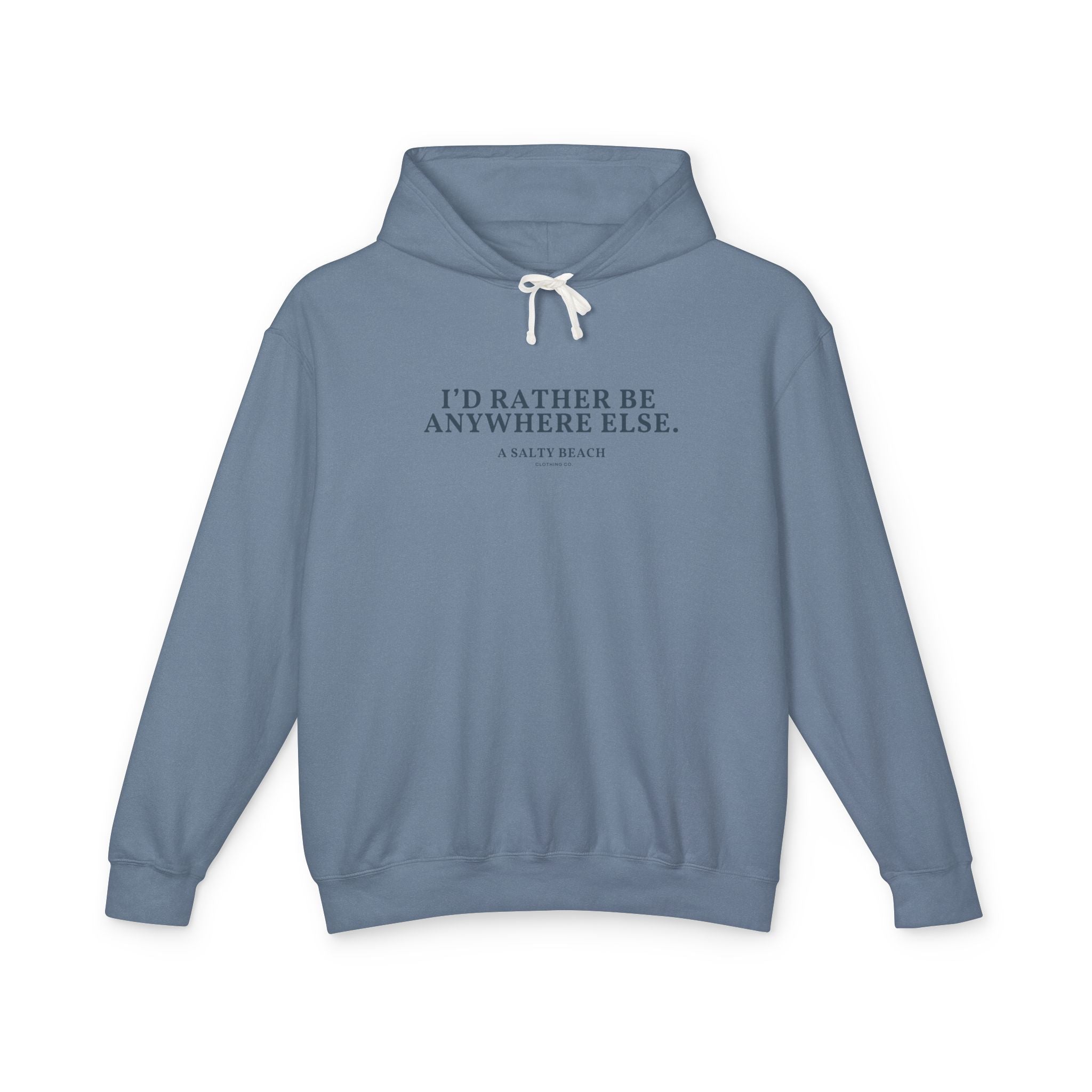 "I'd Rather Be Anywhere Else" Hoodie