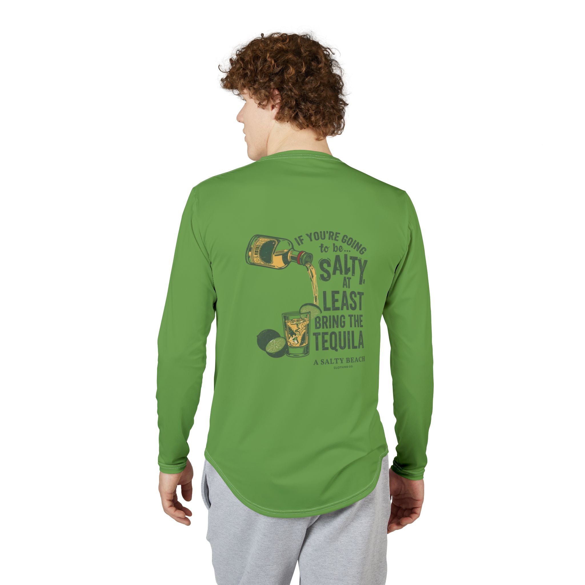 "If You’re Going to Be Salty, At Least Bring the Tequila" Long Sleeve UV Shirt