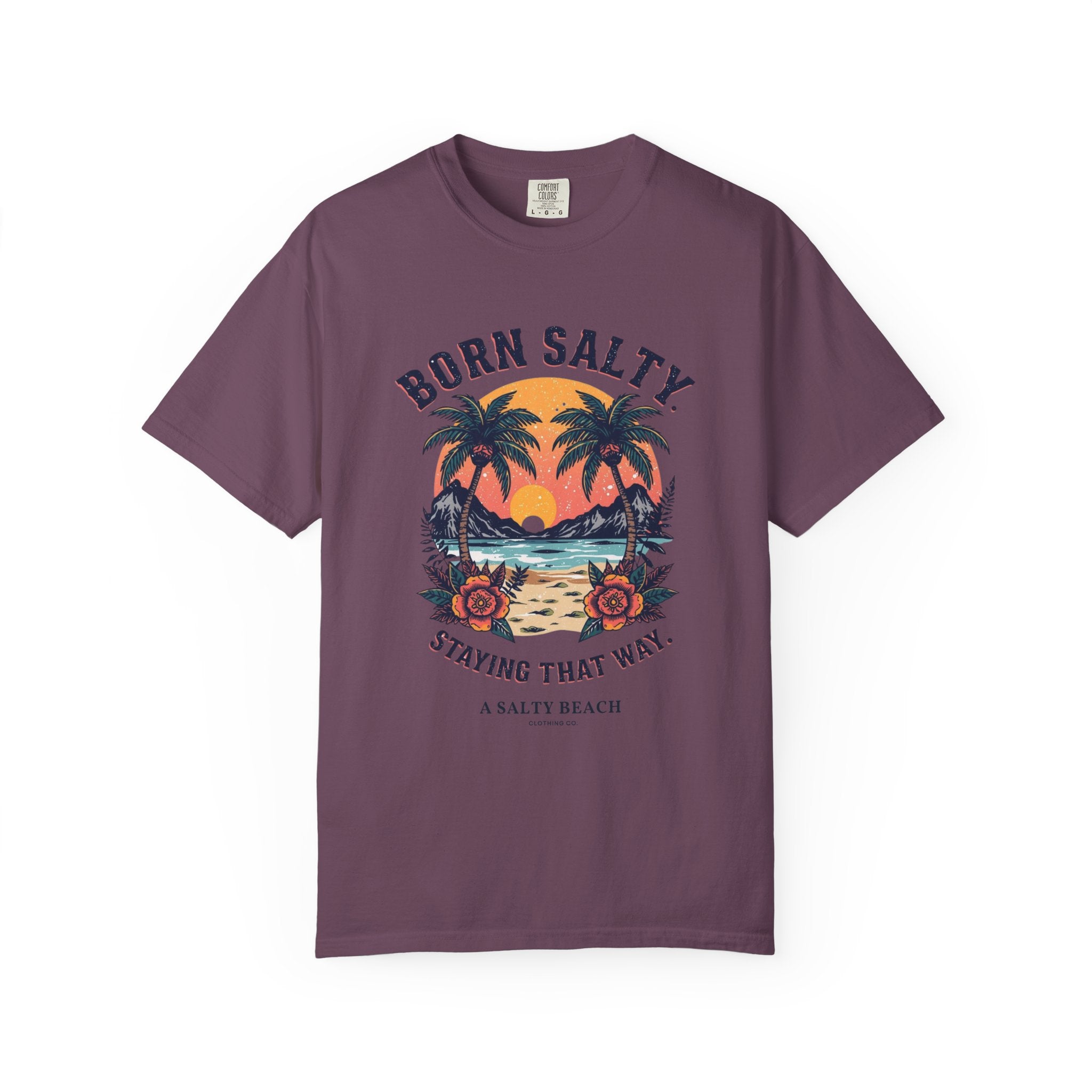 "Born Salty. Staying That Way." Tee