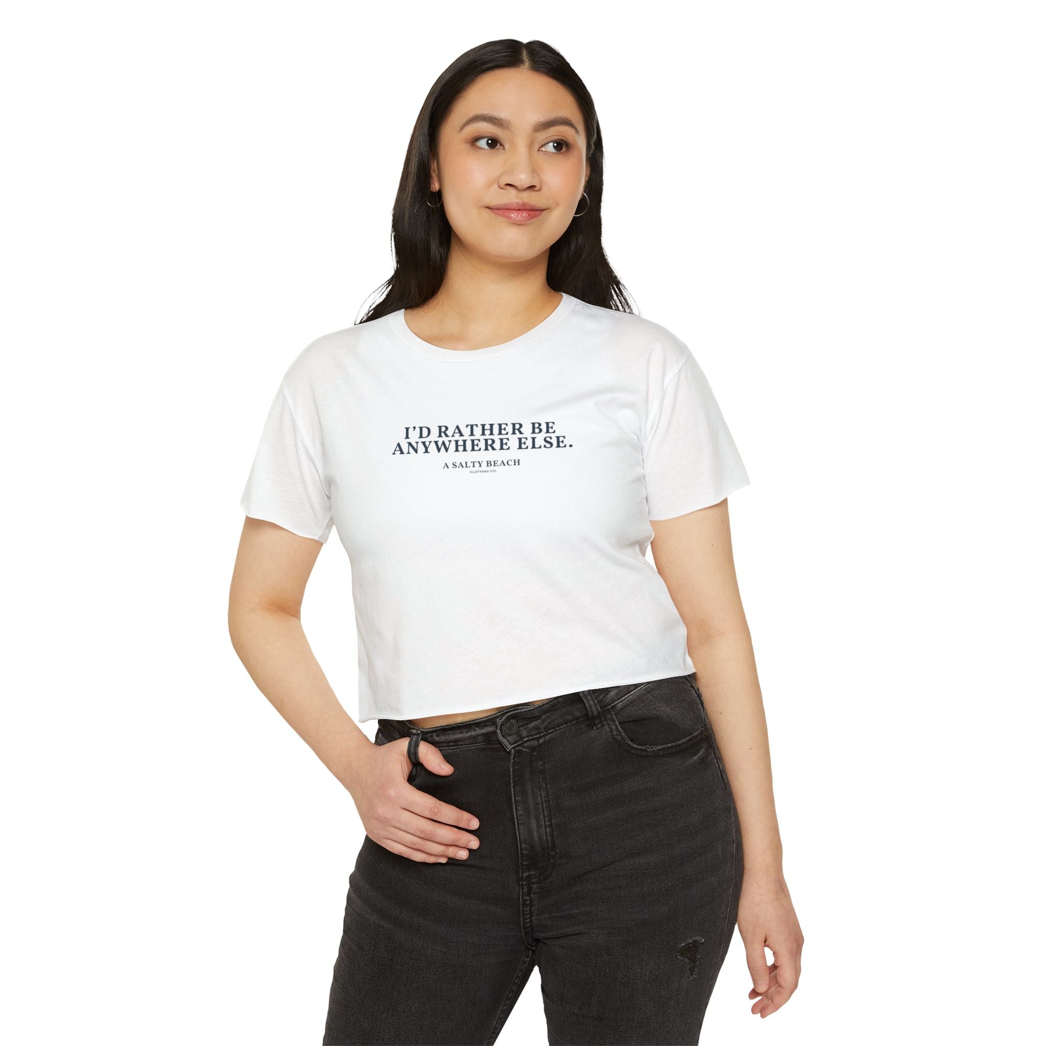 "I'd Rather Be Anywhere Else" Crop Top
