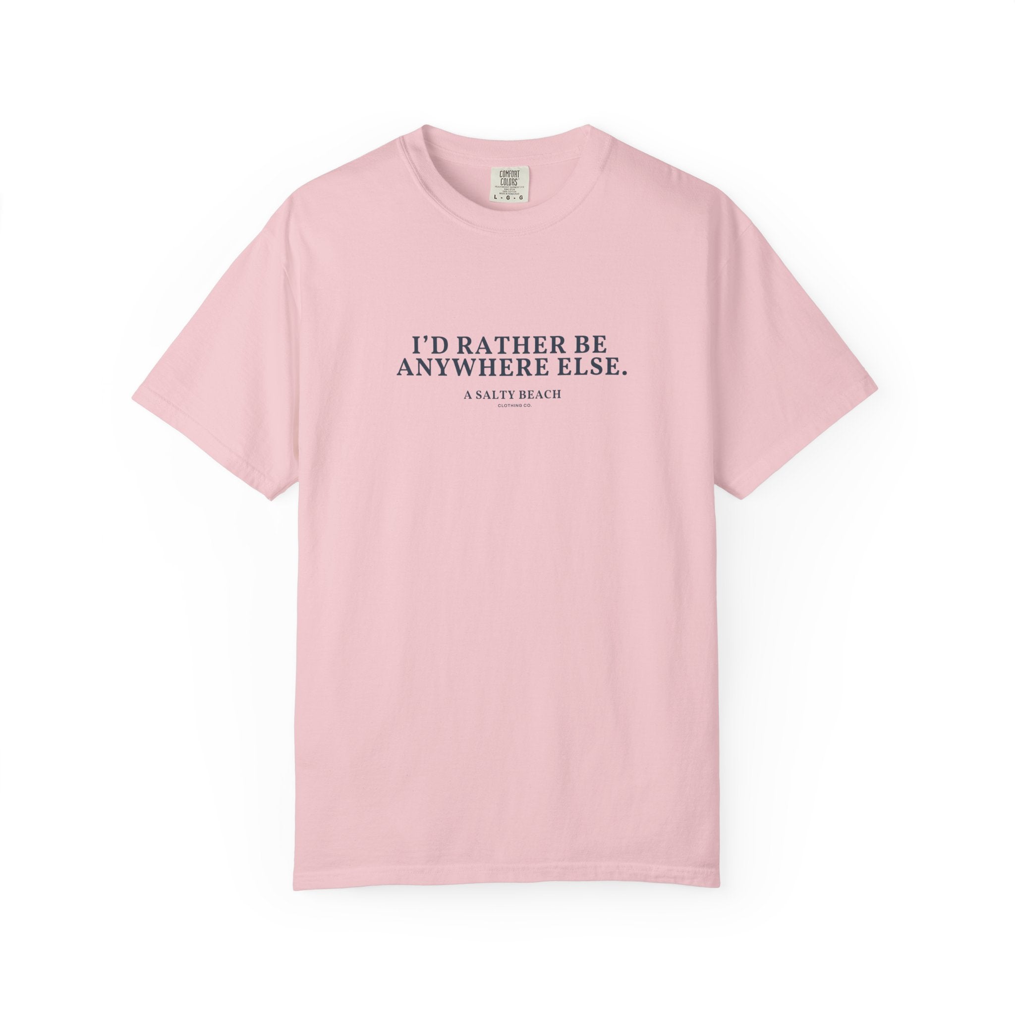 "I'd Rather Be Anywhere Else" Tee