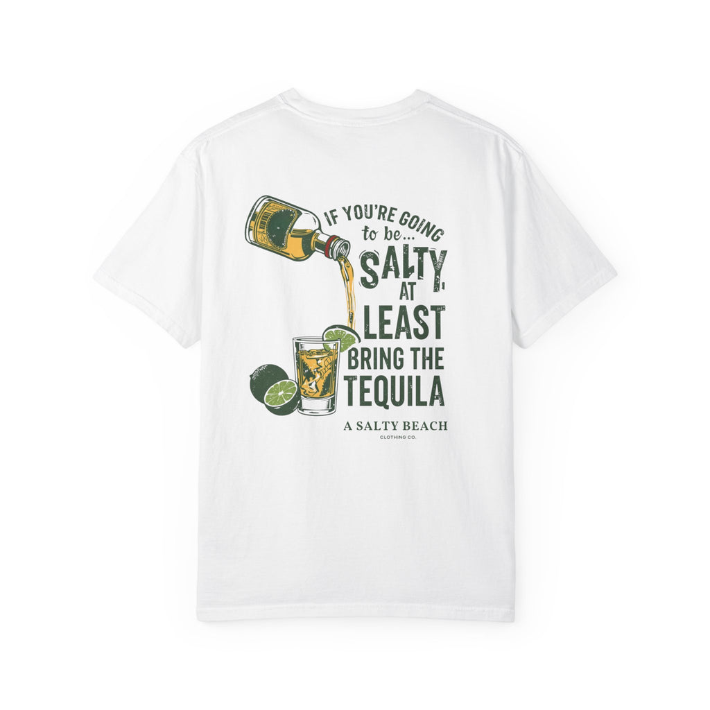 "If You’re Going to Be Salty, At Least Bring the Tequila"  Men's Tee