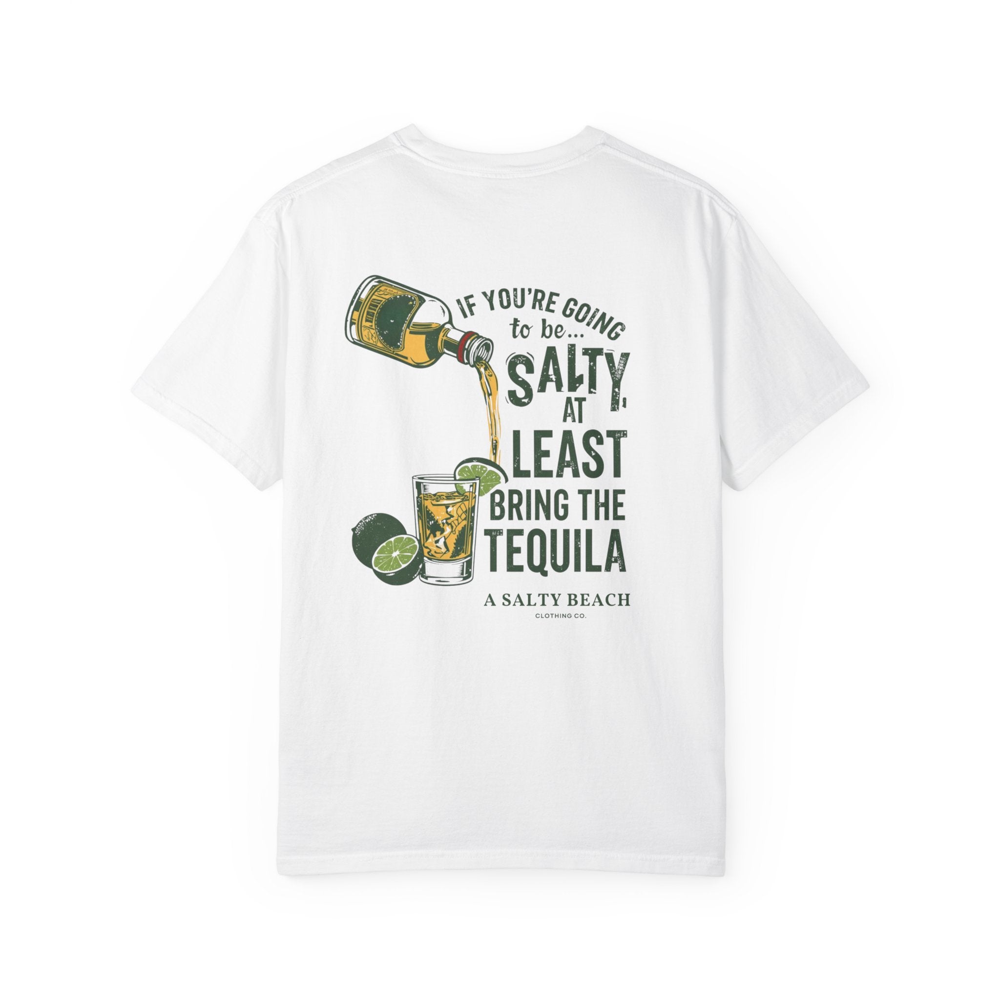 "If You’re Going to Be Salty, At Least Bring the Tequila"  Men's Tee