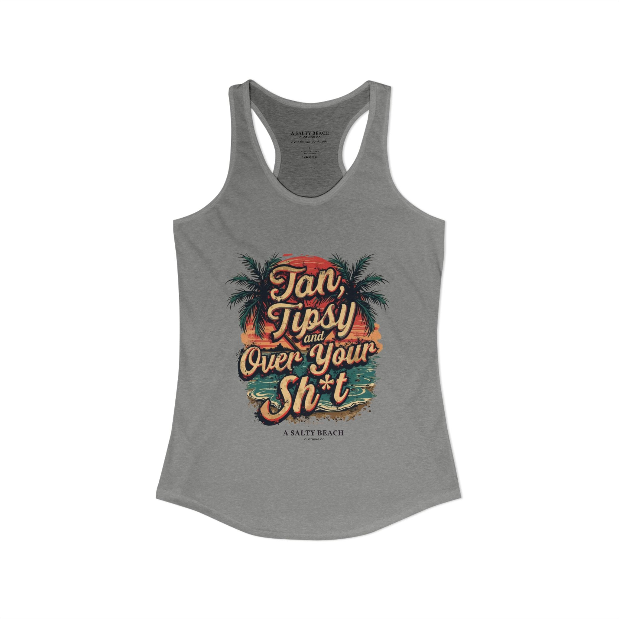 "Tan Tipsy and Over Your Sh*t" Racerback Tank