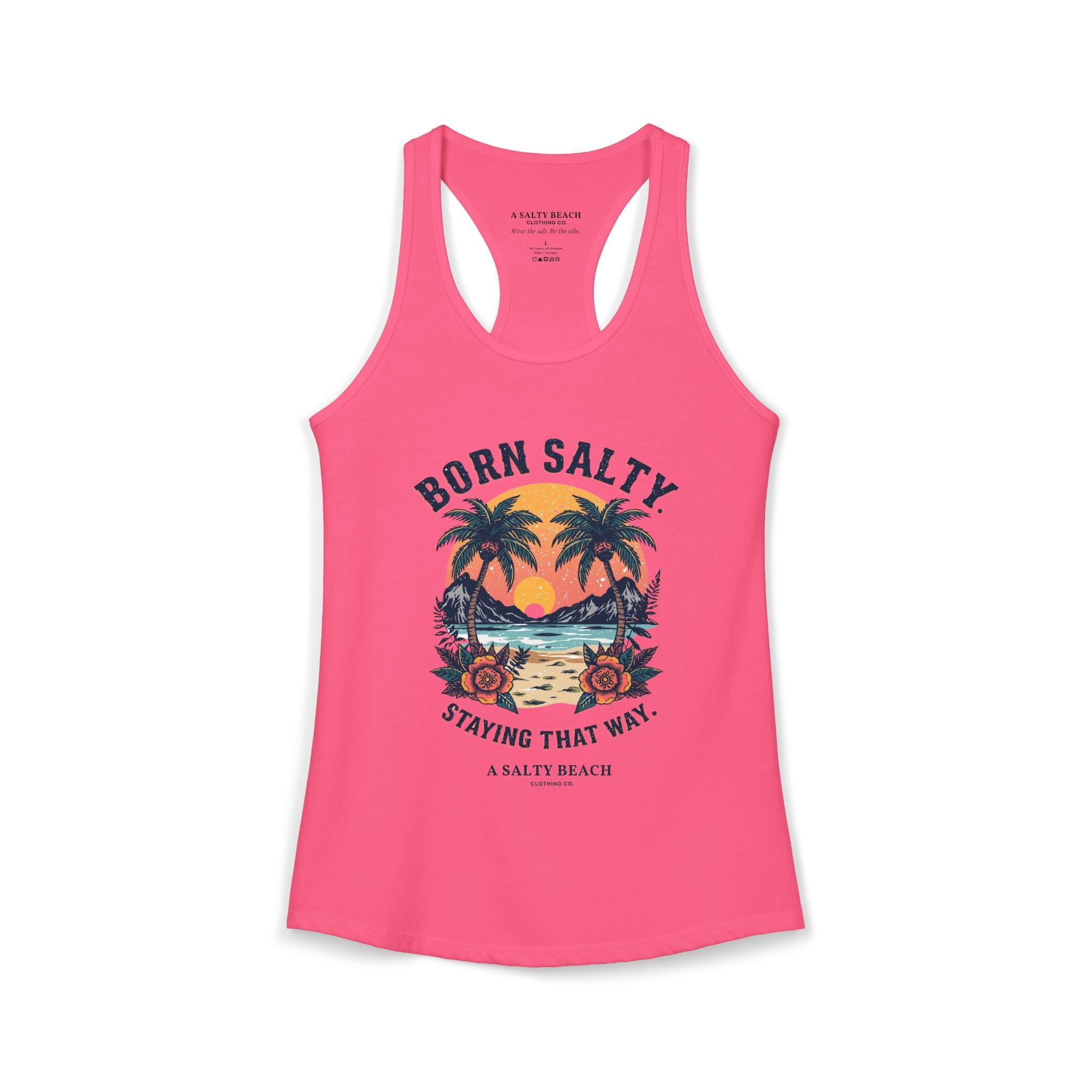 Born Salty, Staying that Way Racerback Tank