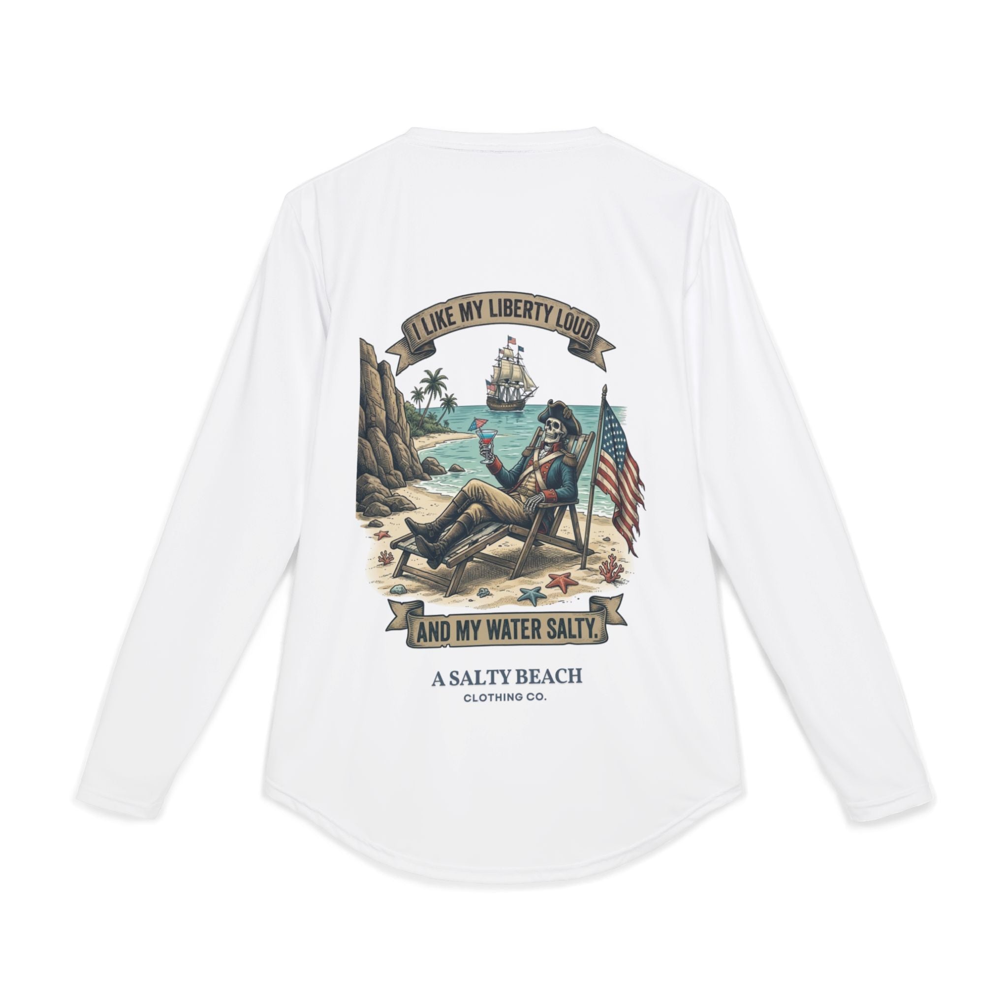 "I Like My Liberty Loud and My Water Salty" Long Sleeve UV Shirt