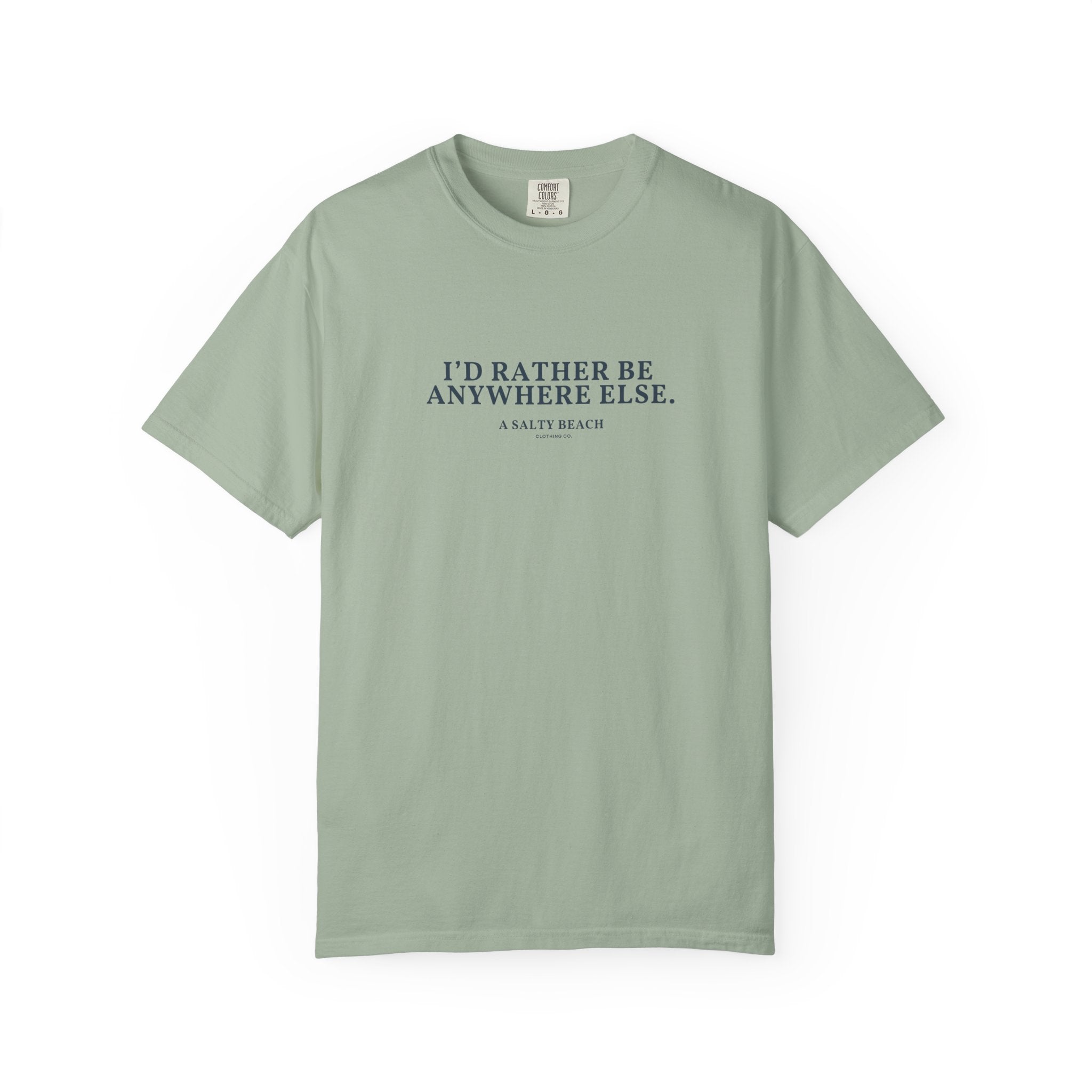 "I'd Rather Be Anywhere Else" Tee
