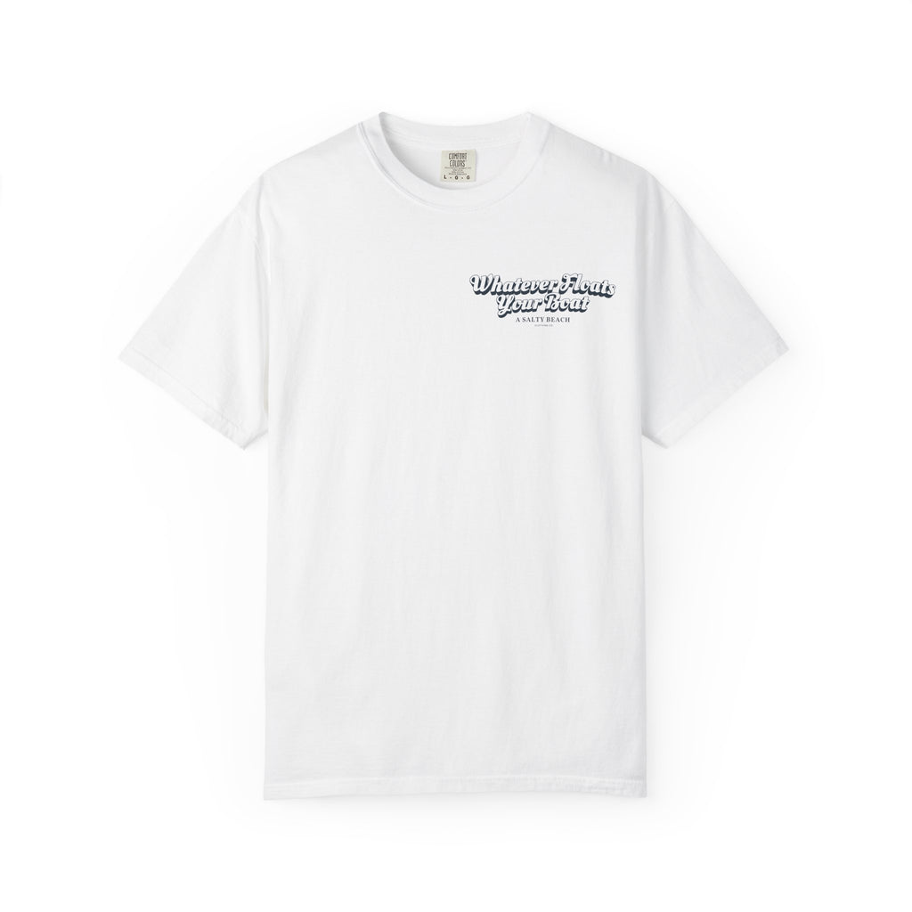 "Whatever Floats Your Boat" psst.. "I hope there's a leak" Men's Tee