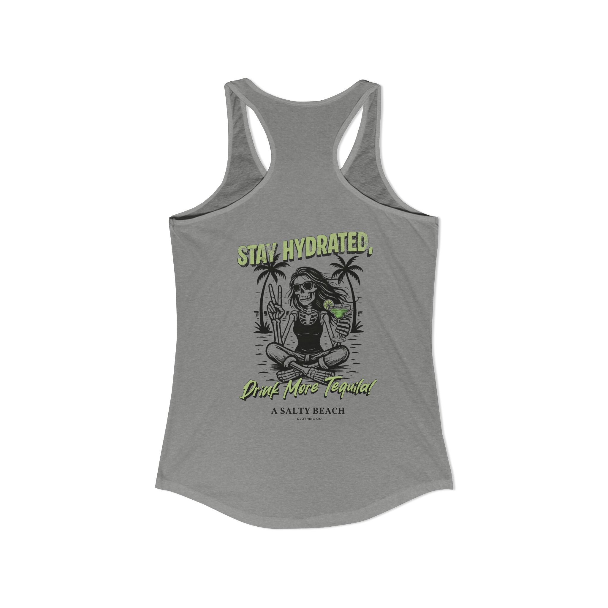 "Stay Hydrated, Drink More Tequila" Racerback Tank