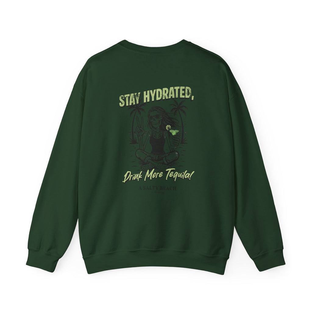 Stay Hydrated Crewneck Sweatshirt — 'Stay Hydrated, Drink More Tequila' Beach Vibe Pullover