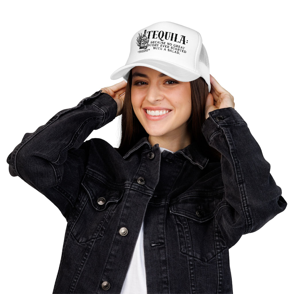 "Tequila: Because No Great Story Ever Started With a Salad" Trucker Hat