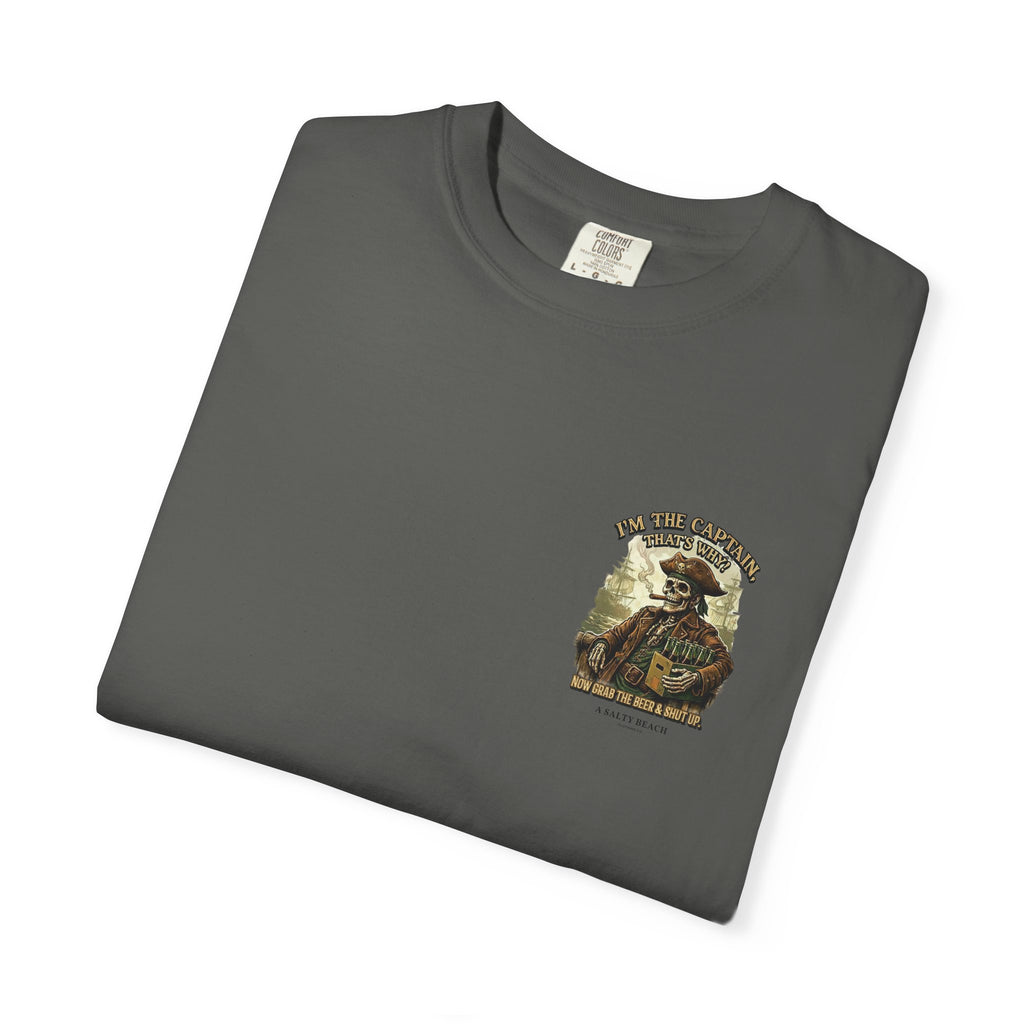 “I’m the Captain, That's Why." Men's Tee