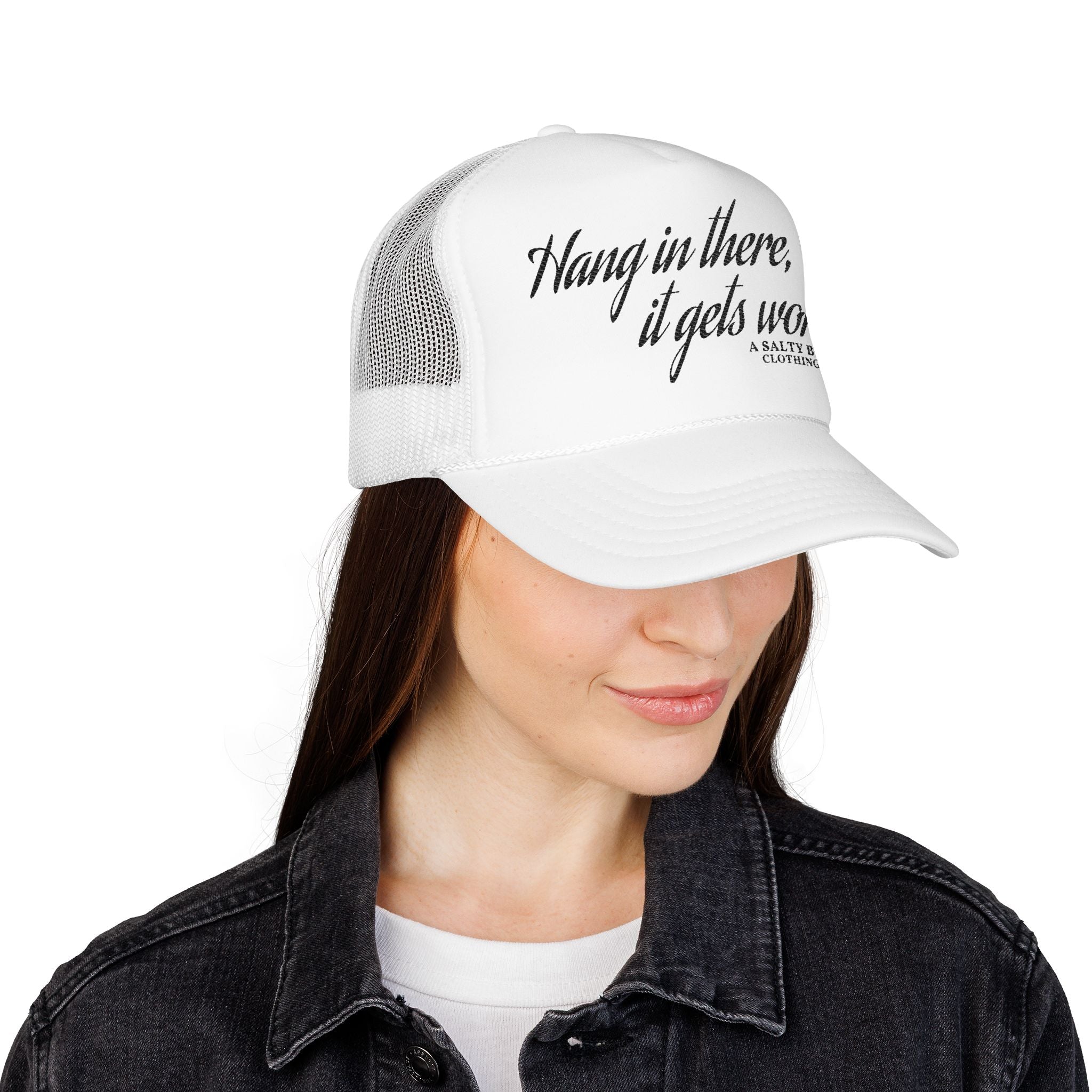 "Hang in there, it gets worse." Trucker Hat
