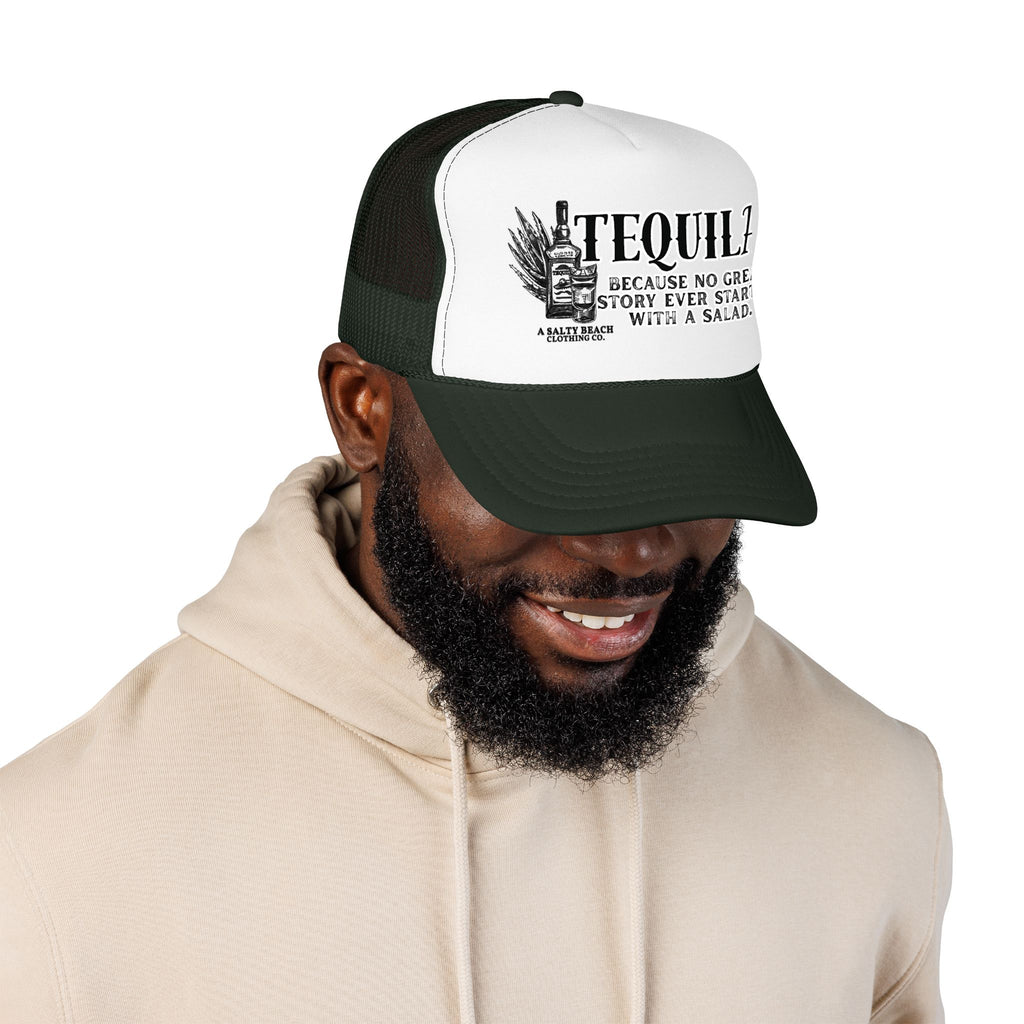 "Tequila: Because No Great Story Ever Started With a Salad" Trucker Hat