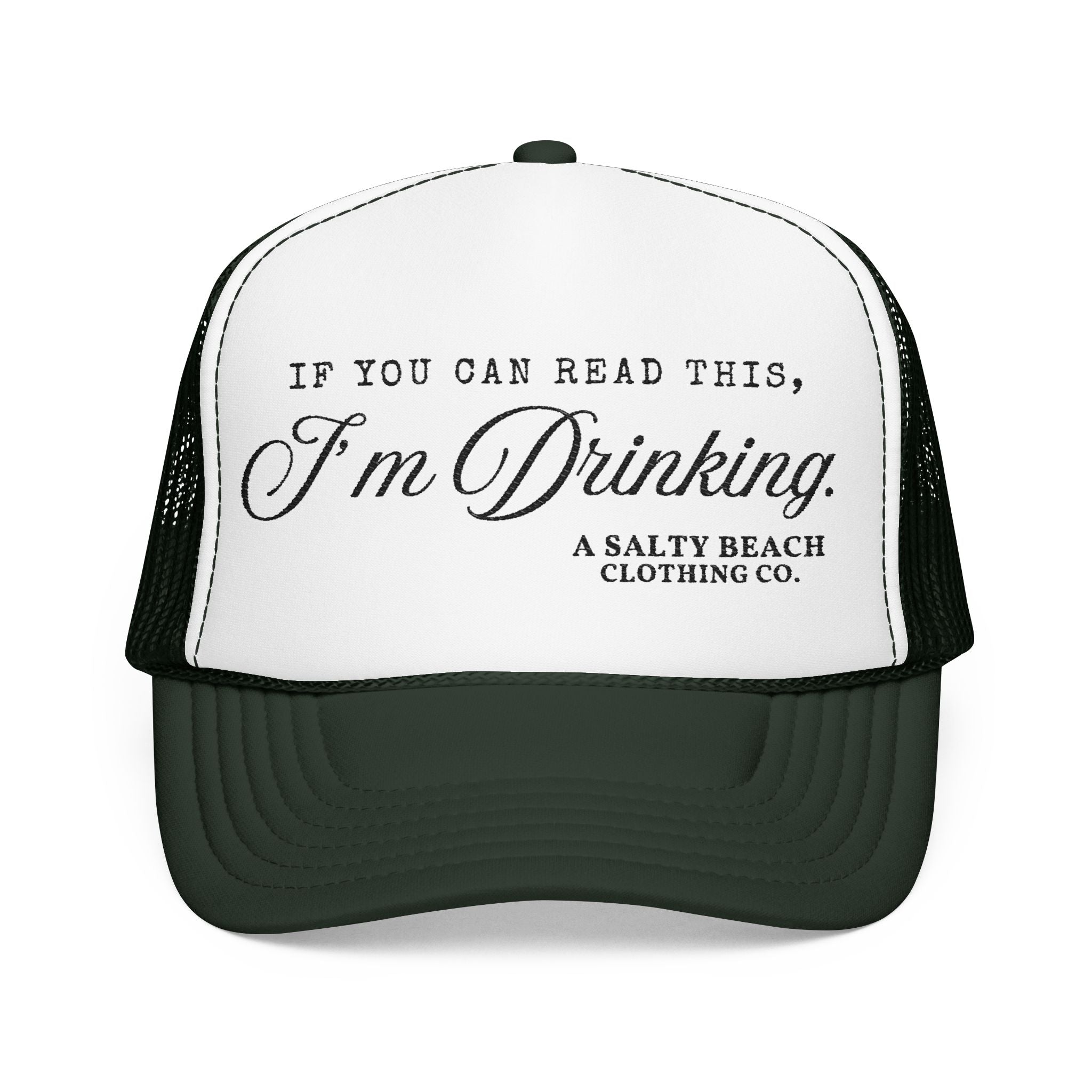 "If You Can Read This, I'm Drinking." Trucker Hat