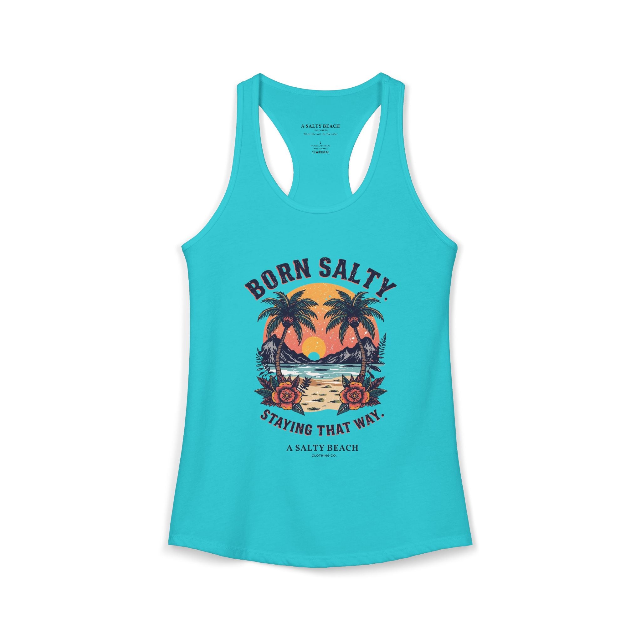 "Born Salty. Staying That Way." Racerback Tank