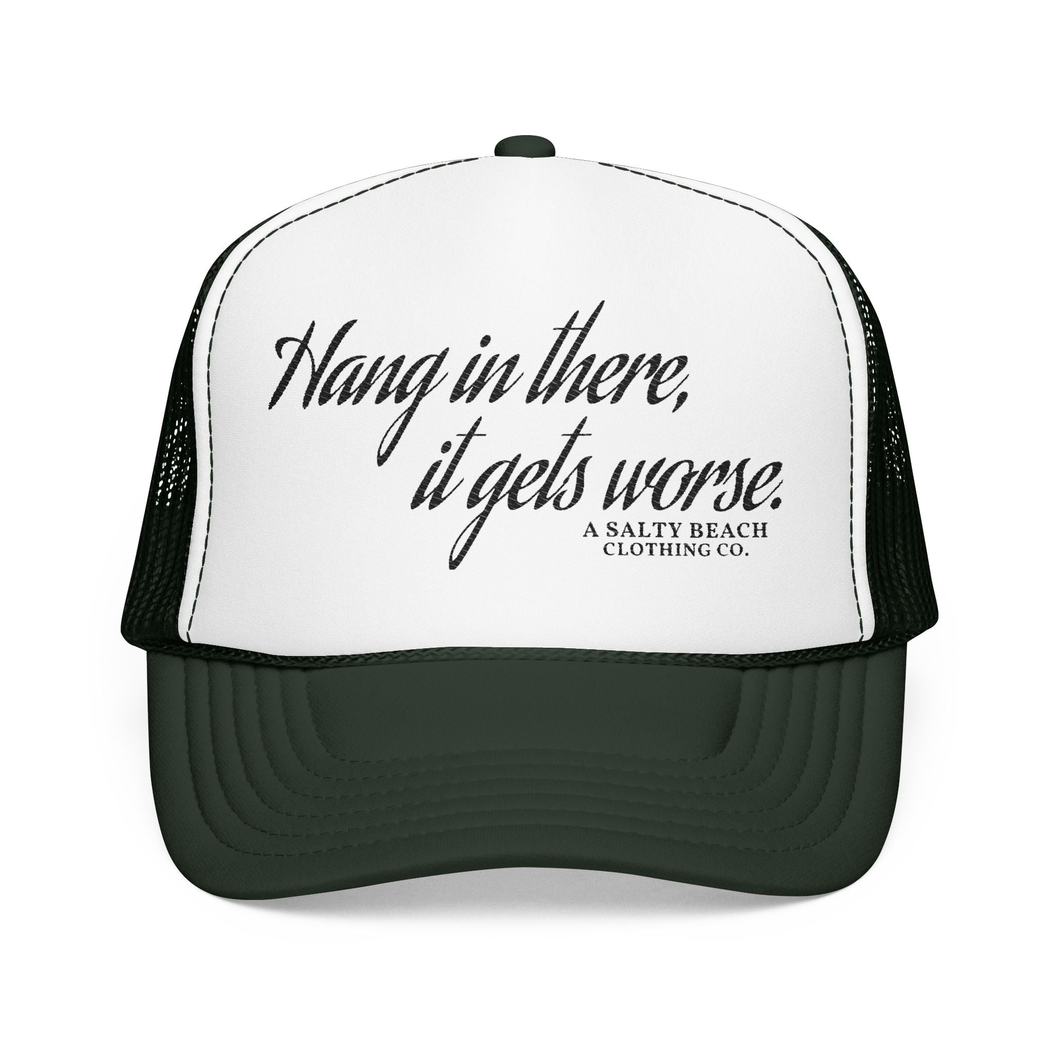 "Hang in there, it gets worse." Trucker Hat