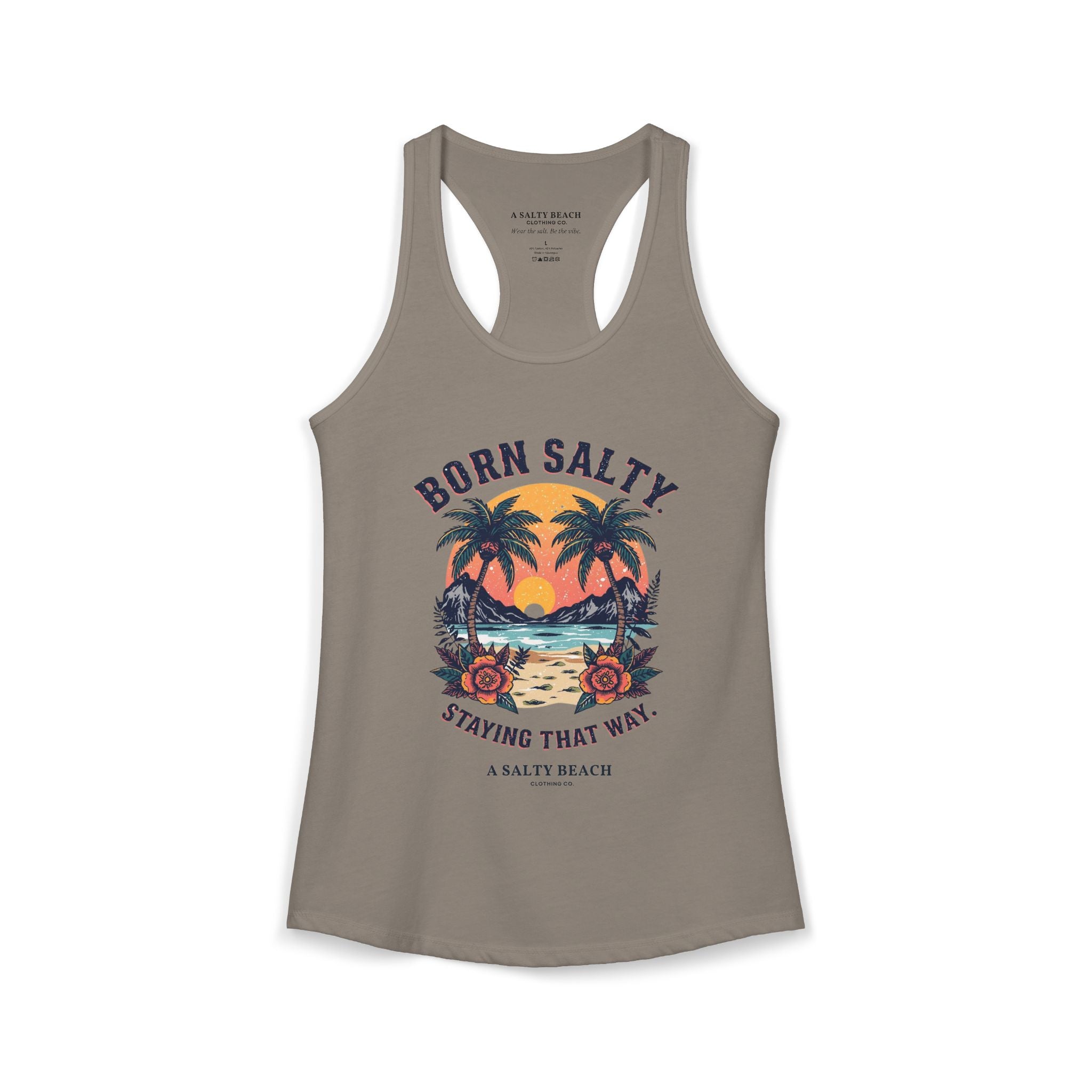 Born Salty, Staying that Way Racerback Tank