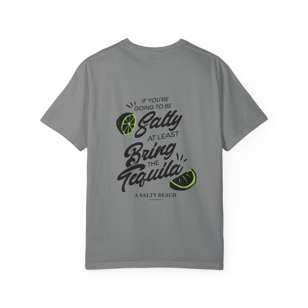 "If You’re Going to Be Salty" Tee