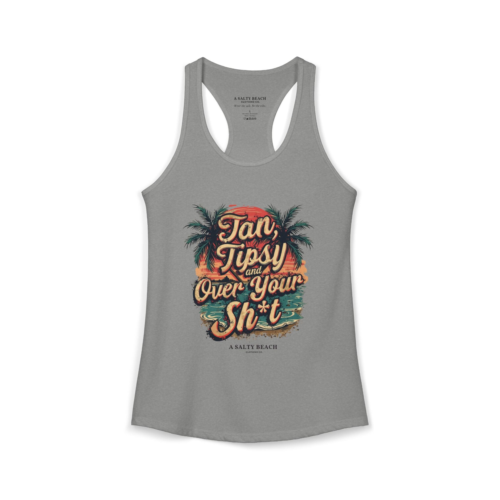 "Tan Tipsy and Over Your Sh*t" Racerback Tank