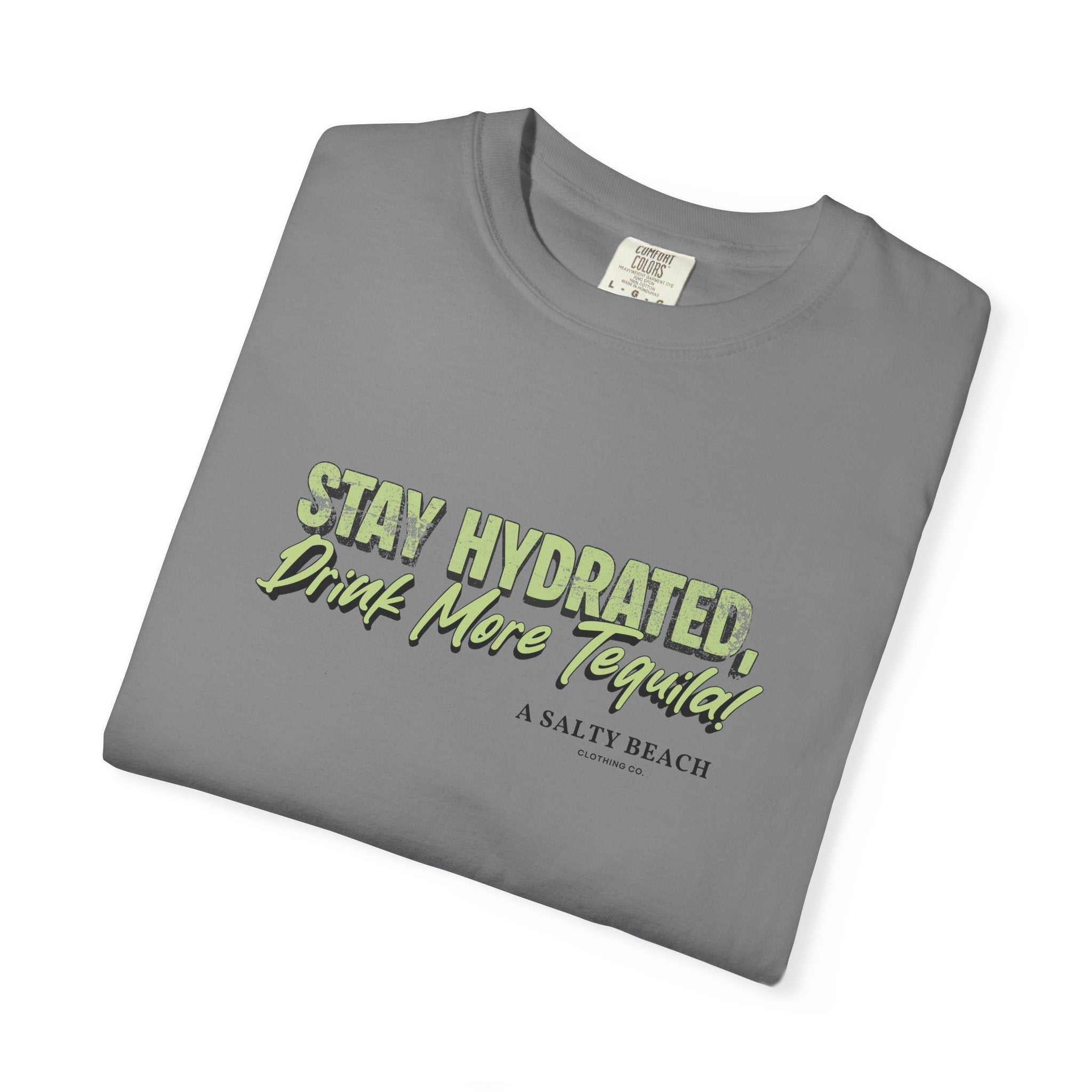 "Stay Hydrated, Drink More Tequila" Tee