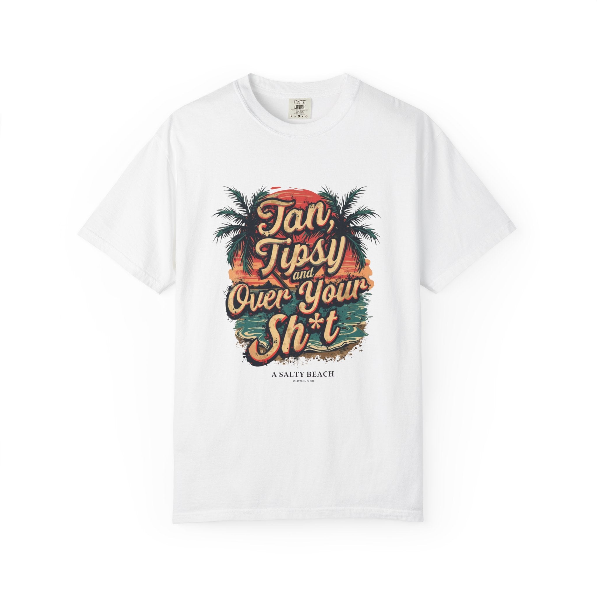 "Tan Tipsy and Over Your Sh*t" Tee