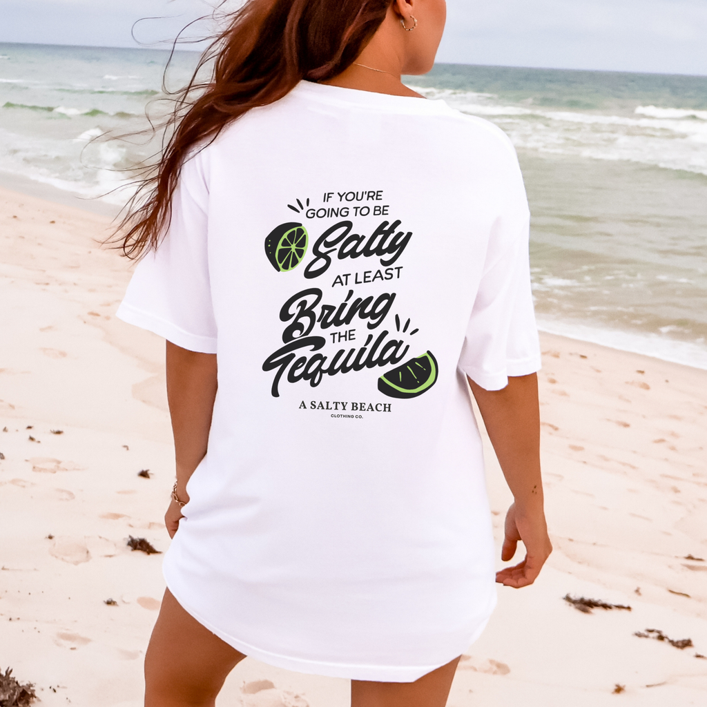 "If You’re Going to Be Salty" Tee